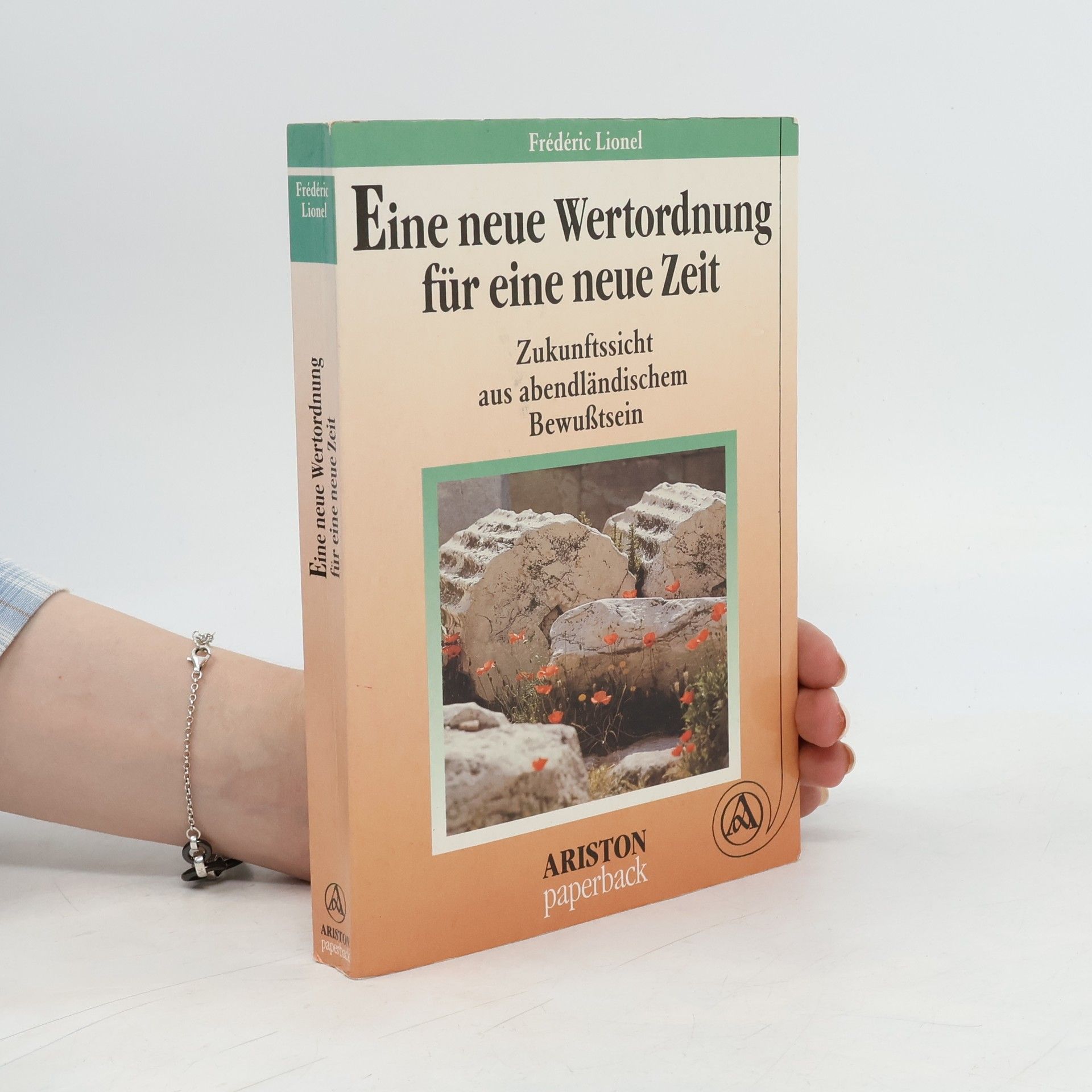 Frédéric Lionel Eine neue Wertordnung für eine neue Zeit