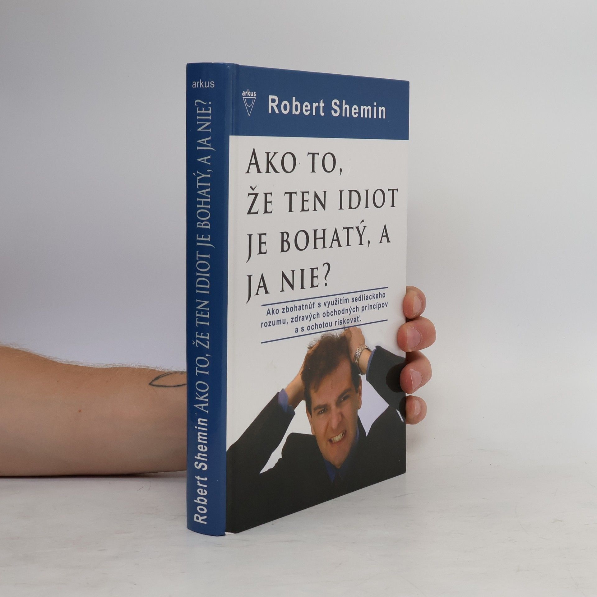 Ako to, že ten idiot je bohatý, a ja nie?