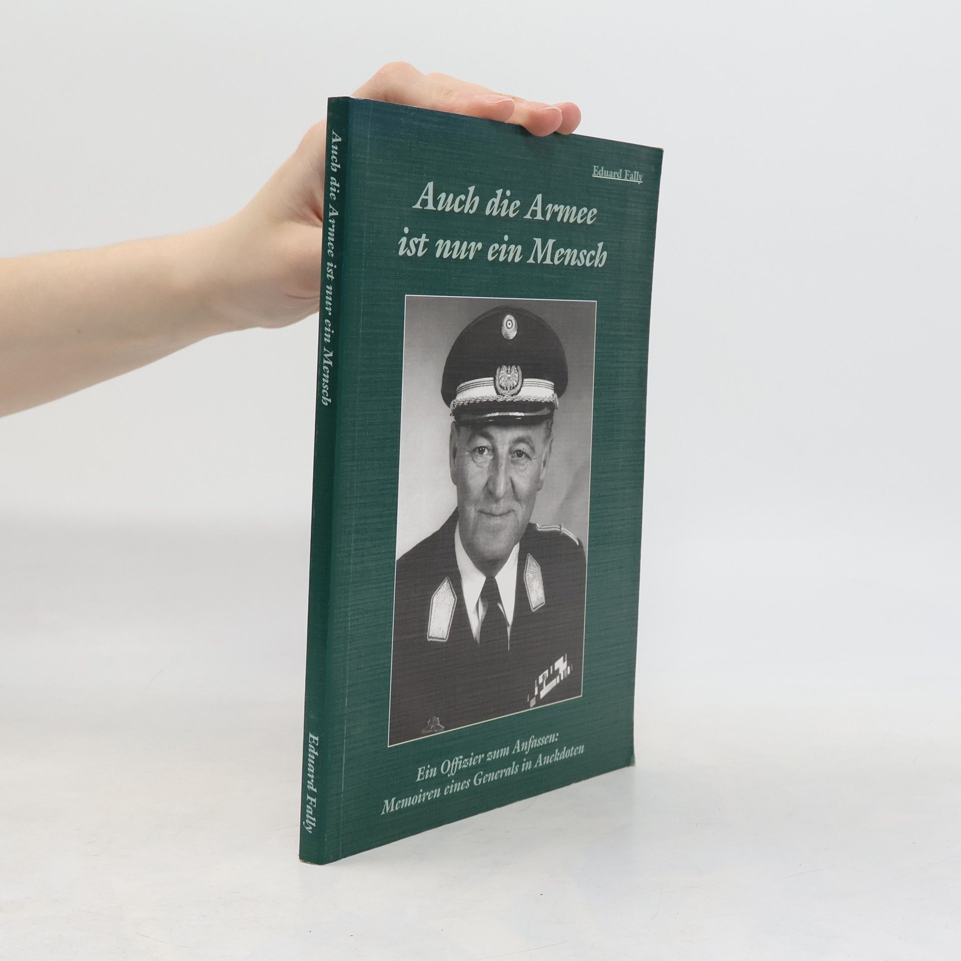 Eduard Fally Auch die Armee ist nur ein Mensch