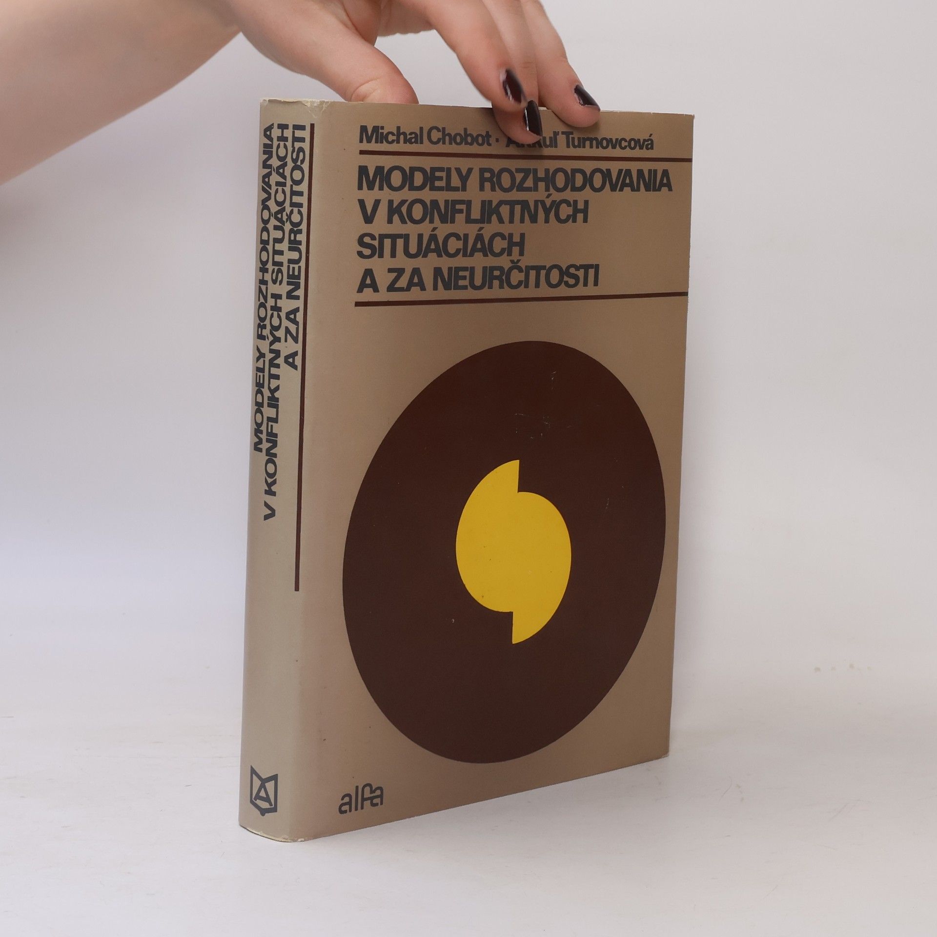 Akkul Turnovcová Modely rozhodovania v konfliktných situáciách a za neurčitosti