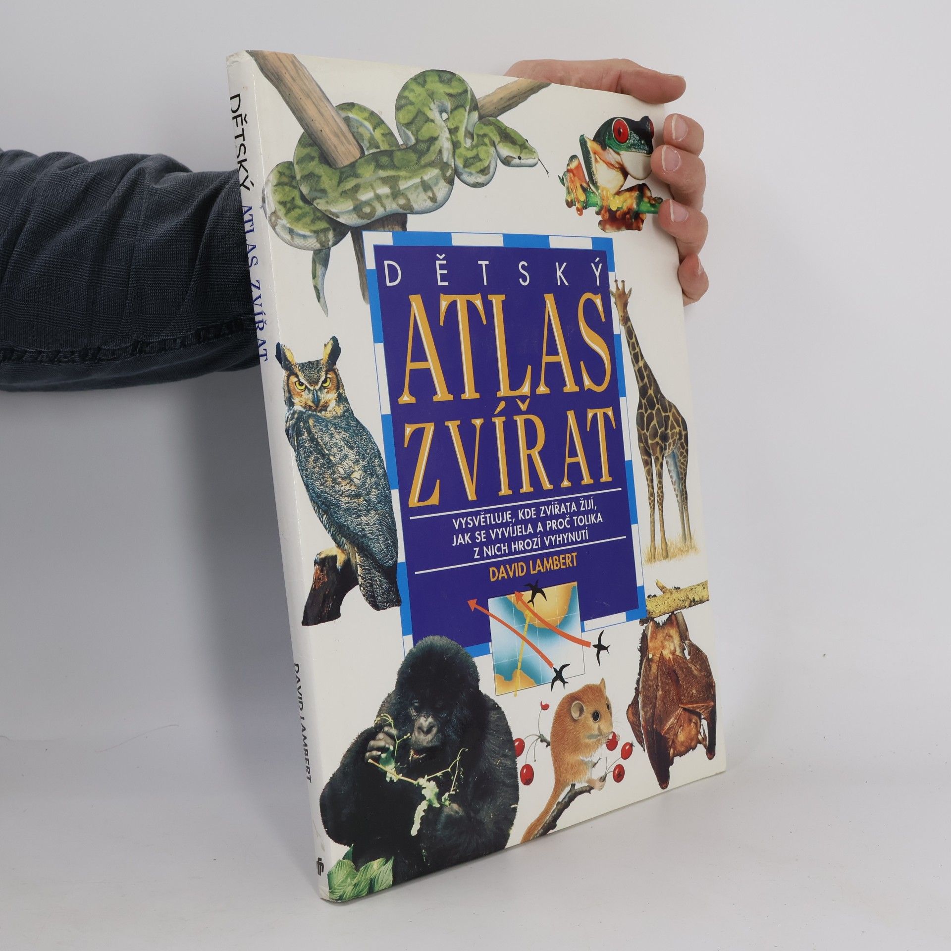 Dětský atlas zvířat: Vysvětluje, kde zvířata žijí, jak se vyvíjela a proč tolika z nich hrozí vyhynutí