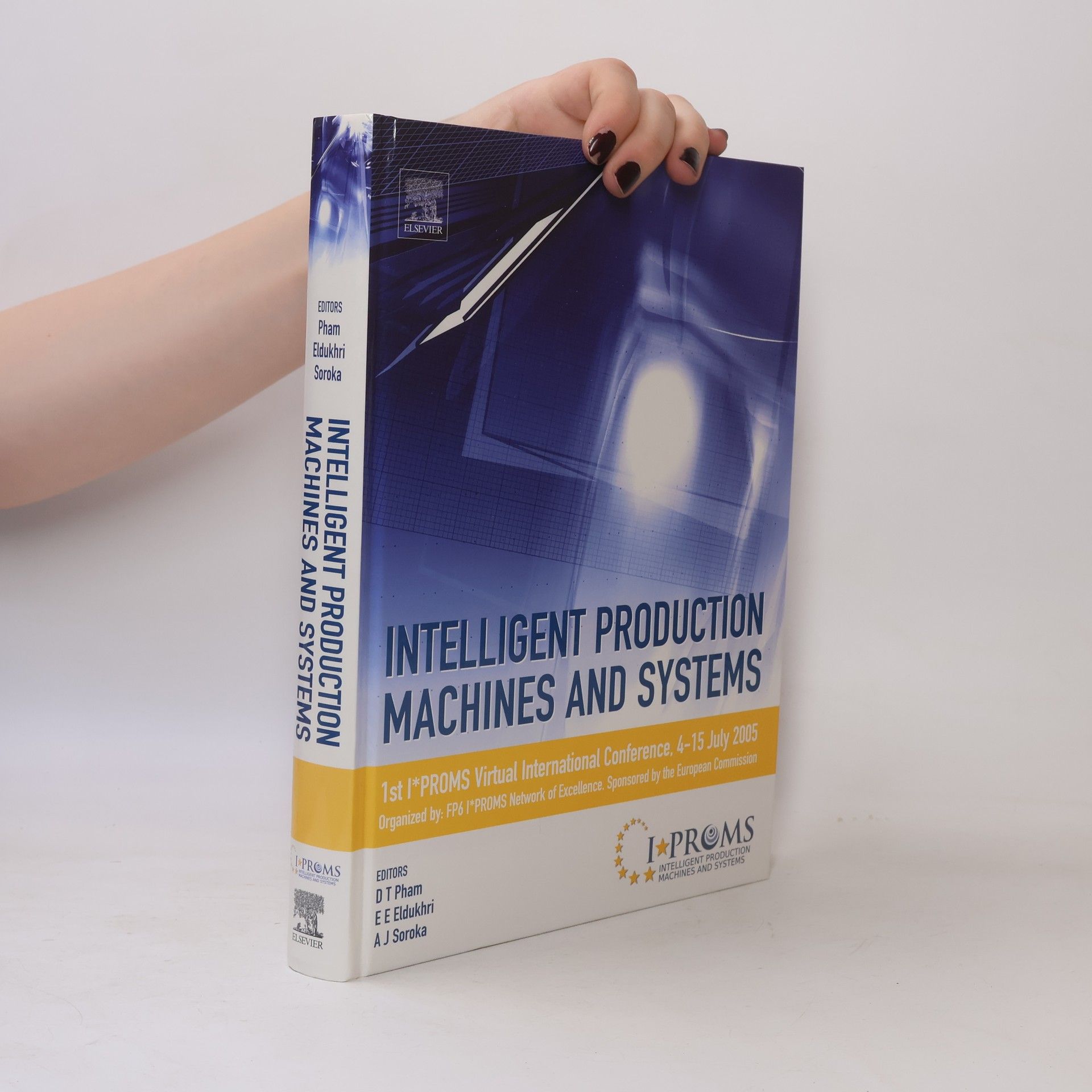 A. J. Soroka Intelligent Production Machines and Systems - First I*PROMS Virtual Conference