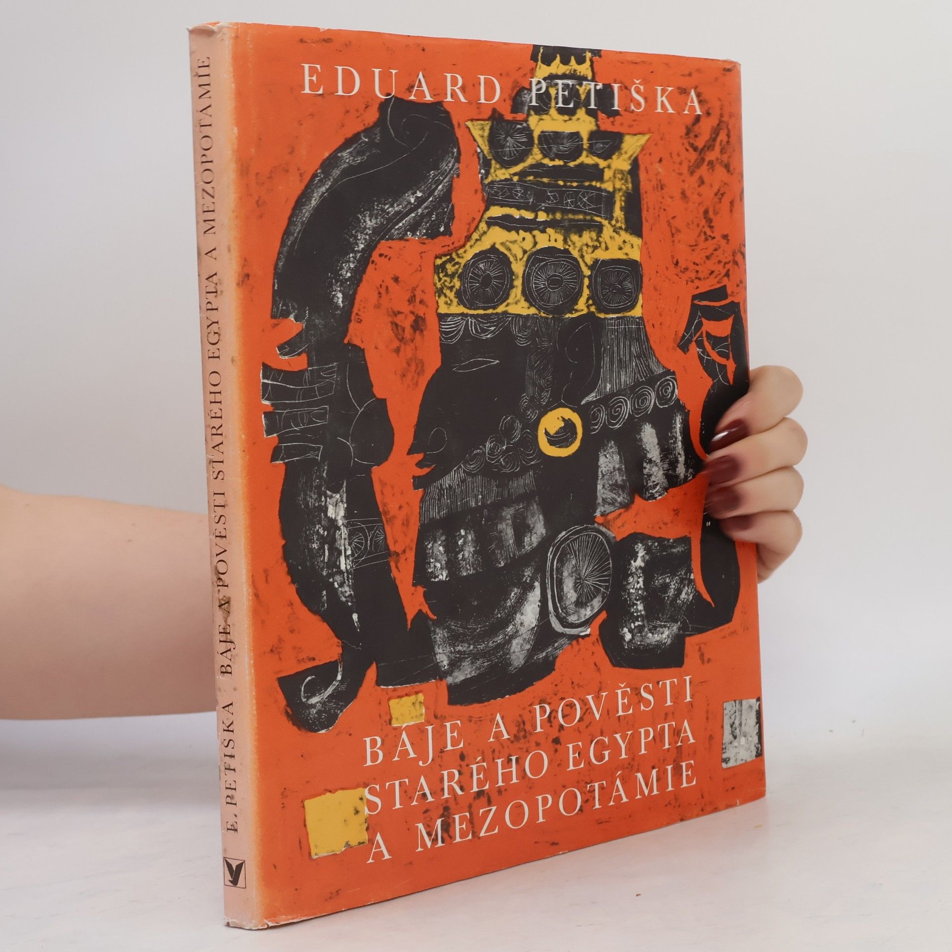 Eduard Petiška Báje a pověsti starého Egypta a Mezopotámie