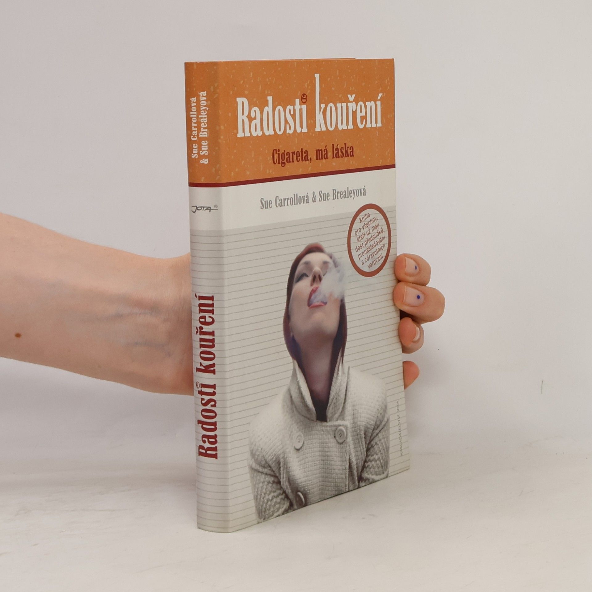 Sue Carroll Radosti kouření - Cigareta má láska