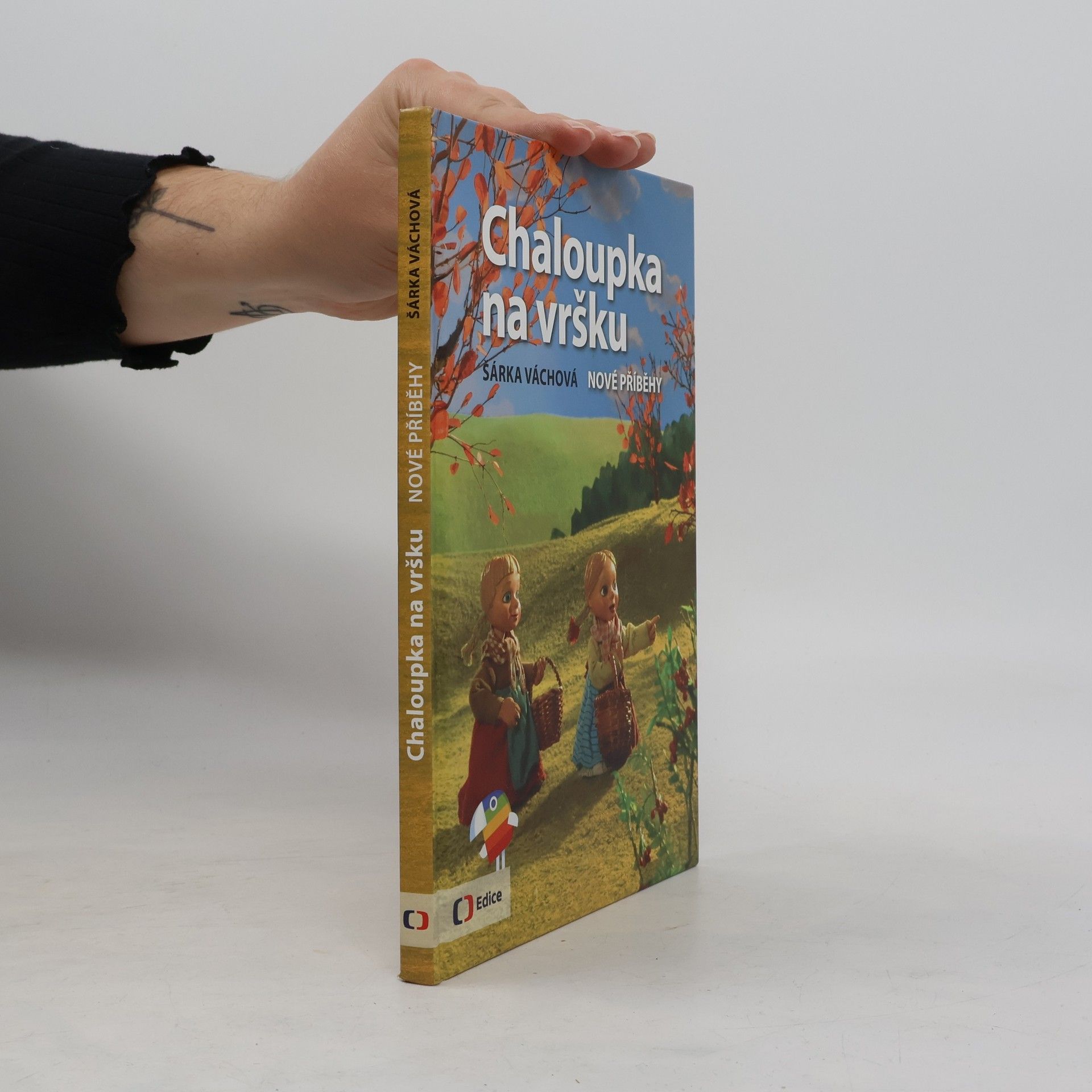 Šárka Váchová Chaloupka na vršku. Nové příběhy