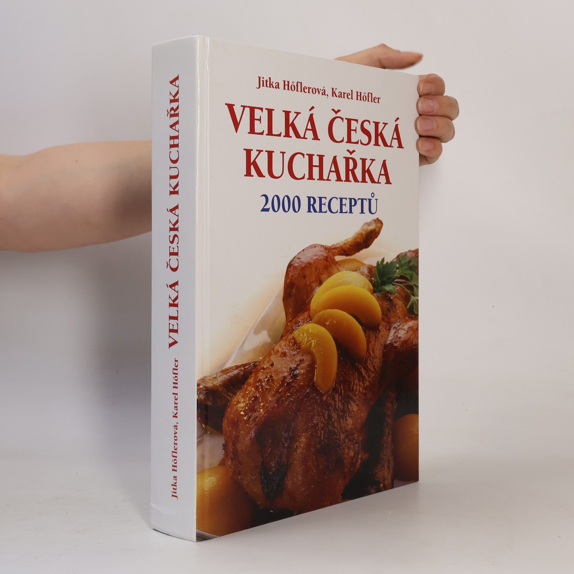 Karel Höfler Velká česká kuchařka. 2000 receptů