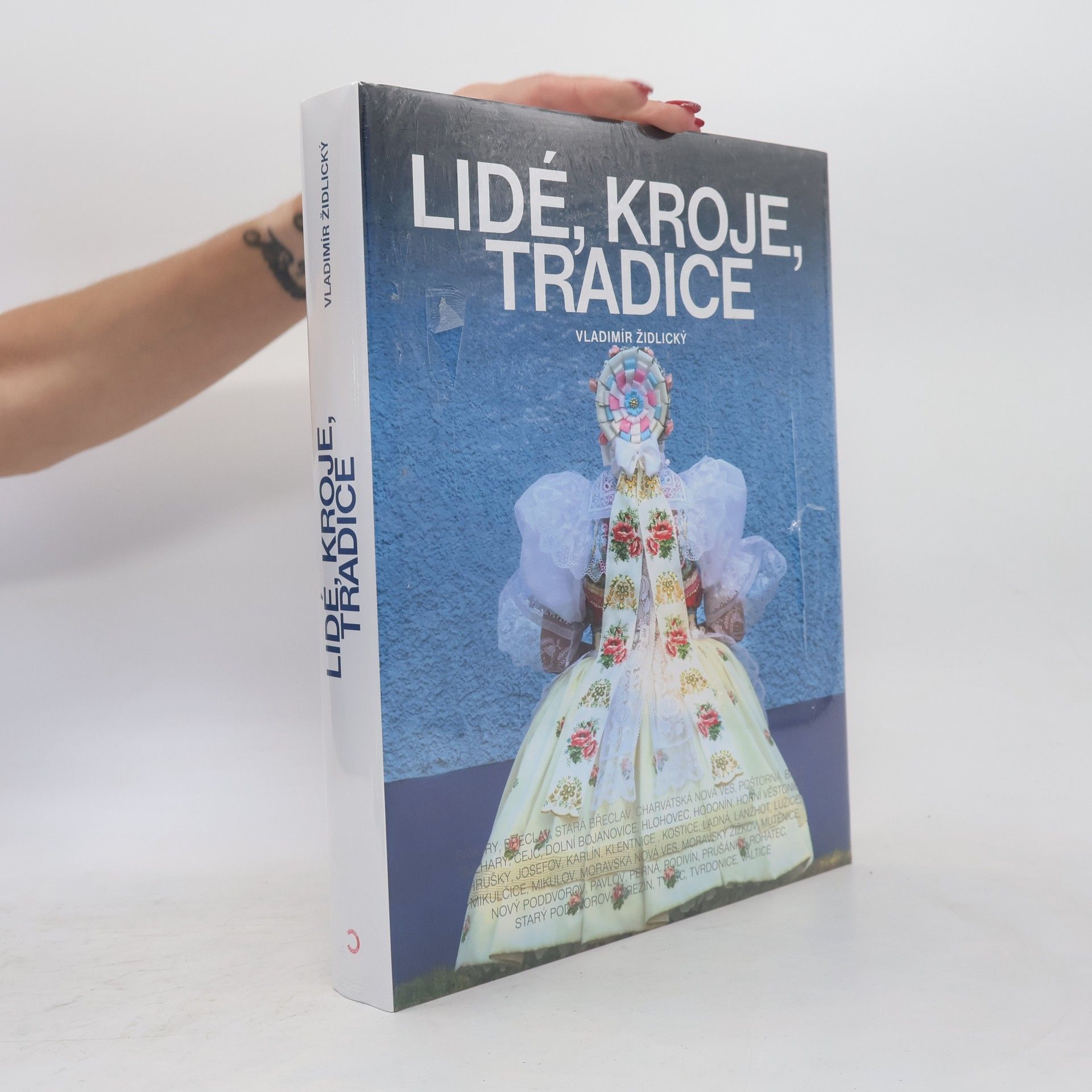 Vladimír Židlický Lidé, kroje, tradice : Bavory, Břeclav, Stará Břeclav ... Valtice