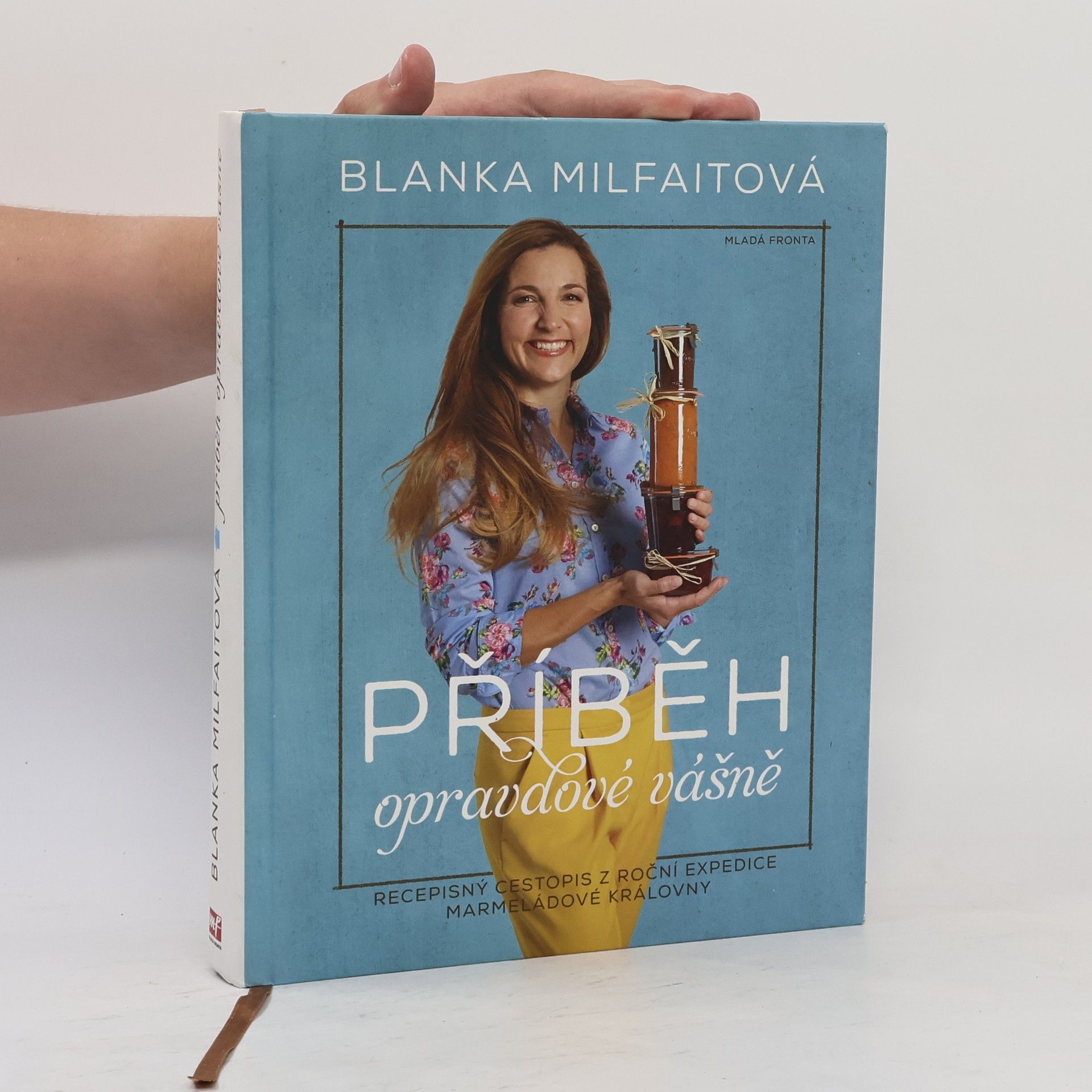 Blanka Milfaitová Příběh opravdové vášně. Recepisný cestopis z roční expedice marmeládové královny