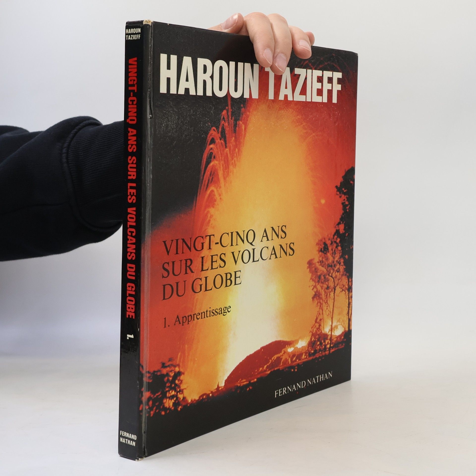 Haroun Tazieff Vingt-Cinq ans sur Les Volcans Du Globe