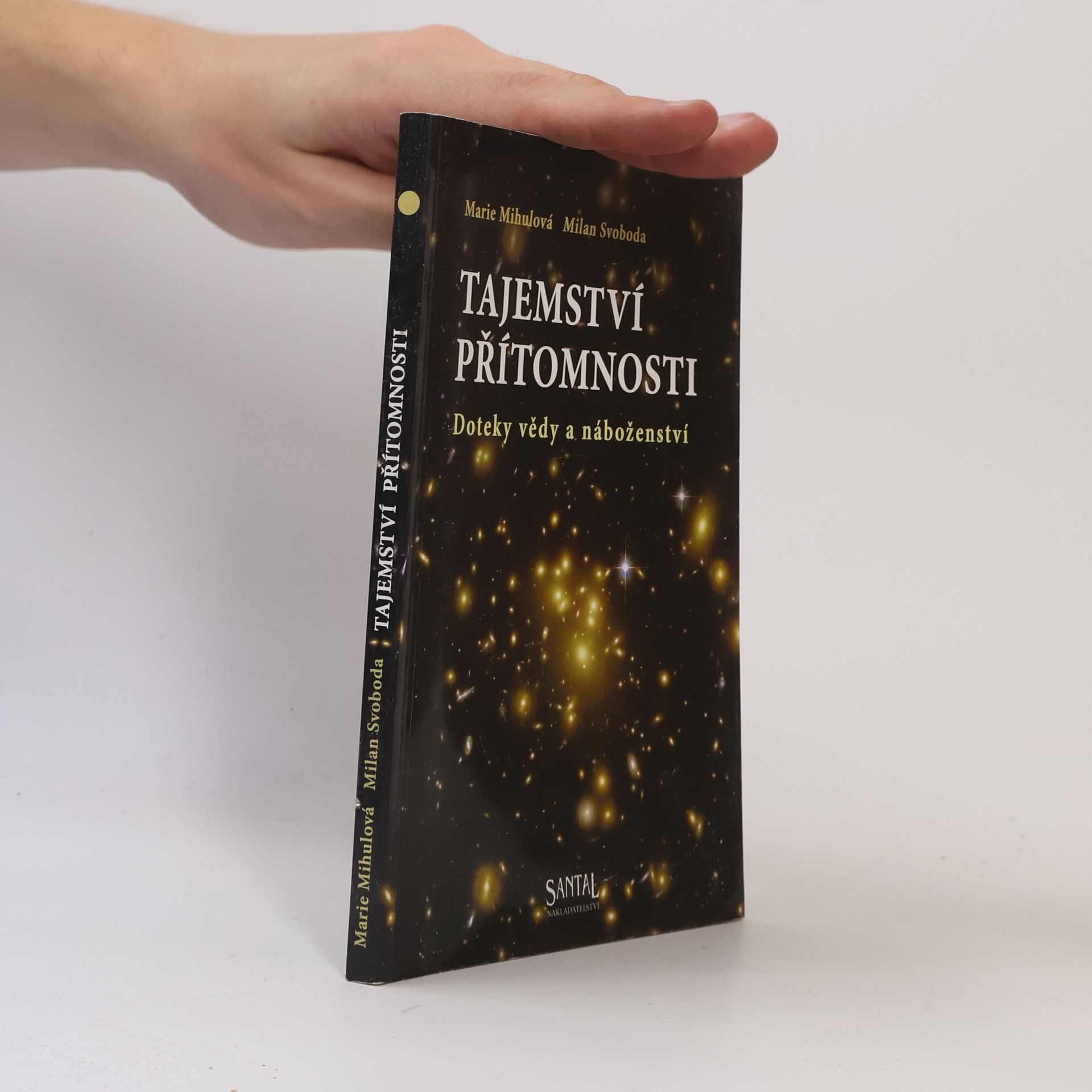 M. Mihulová Tajemství přítomnosti. Doteky vědy a náboženství
