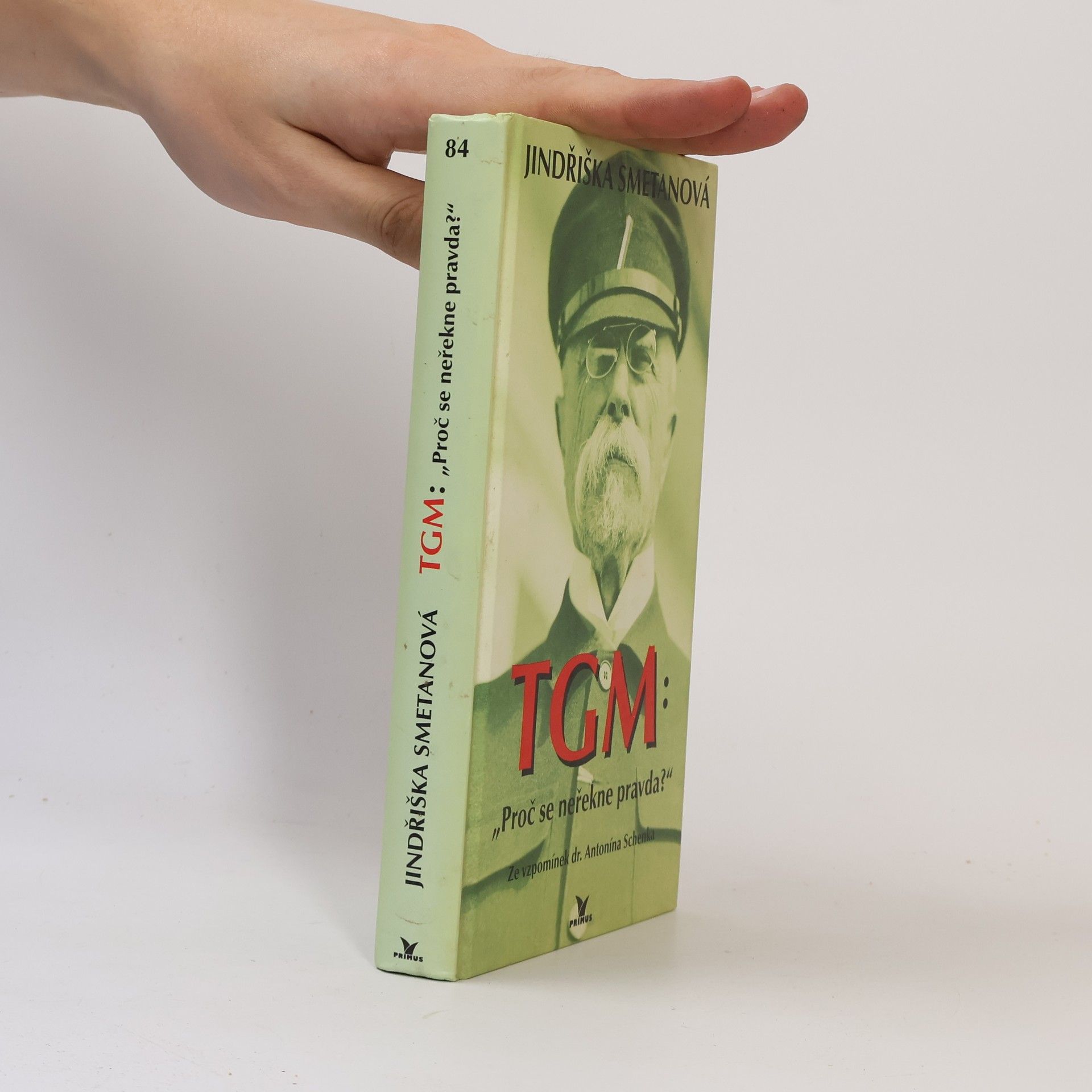 TGM: proč se neřekne pravda? Ze vzpomínek dr. Antonína Schenka
