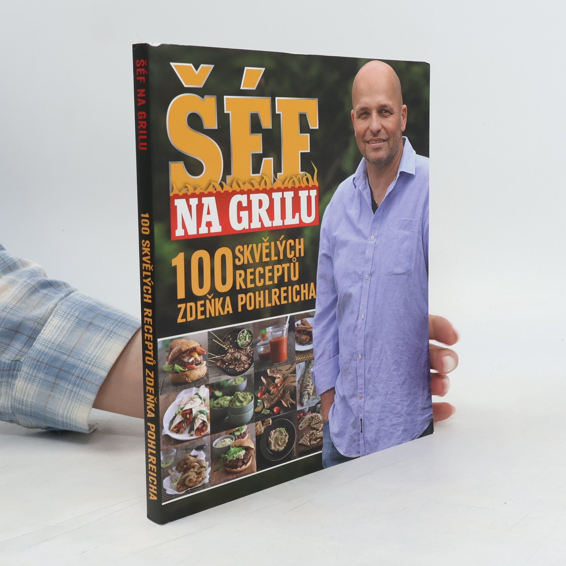 Zdeněk Pohlreich Šéf na grilu. 100 skvělých receptů Zdeňka Pohlreicha