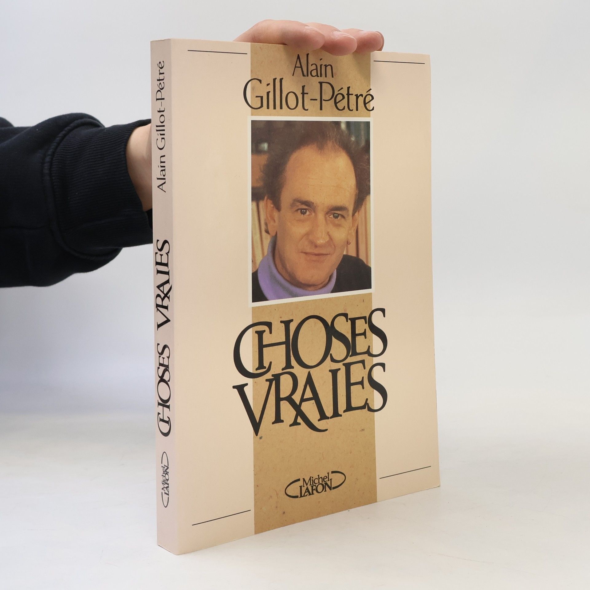 Alain Gillot-Pétré Choses vraies