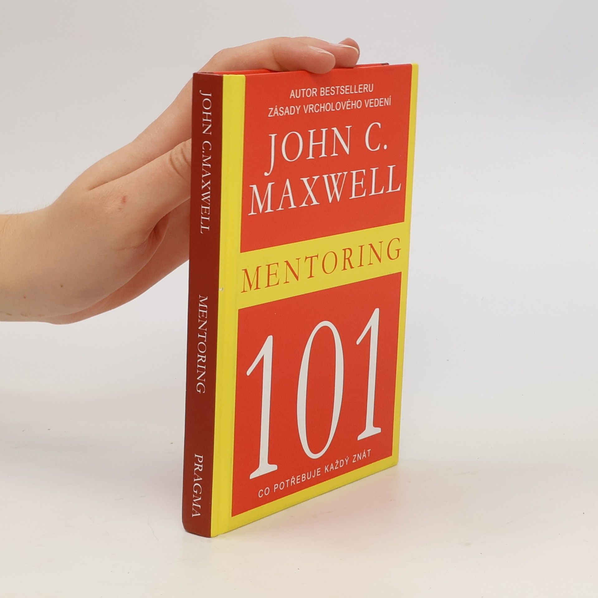 John C. Maxwell Mentoring 101 : co potřebuje každý znát
