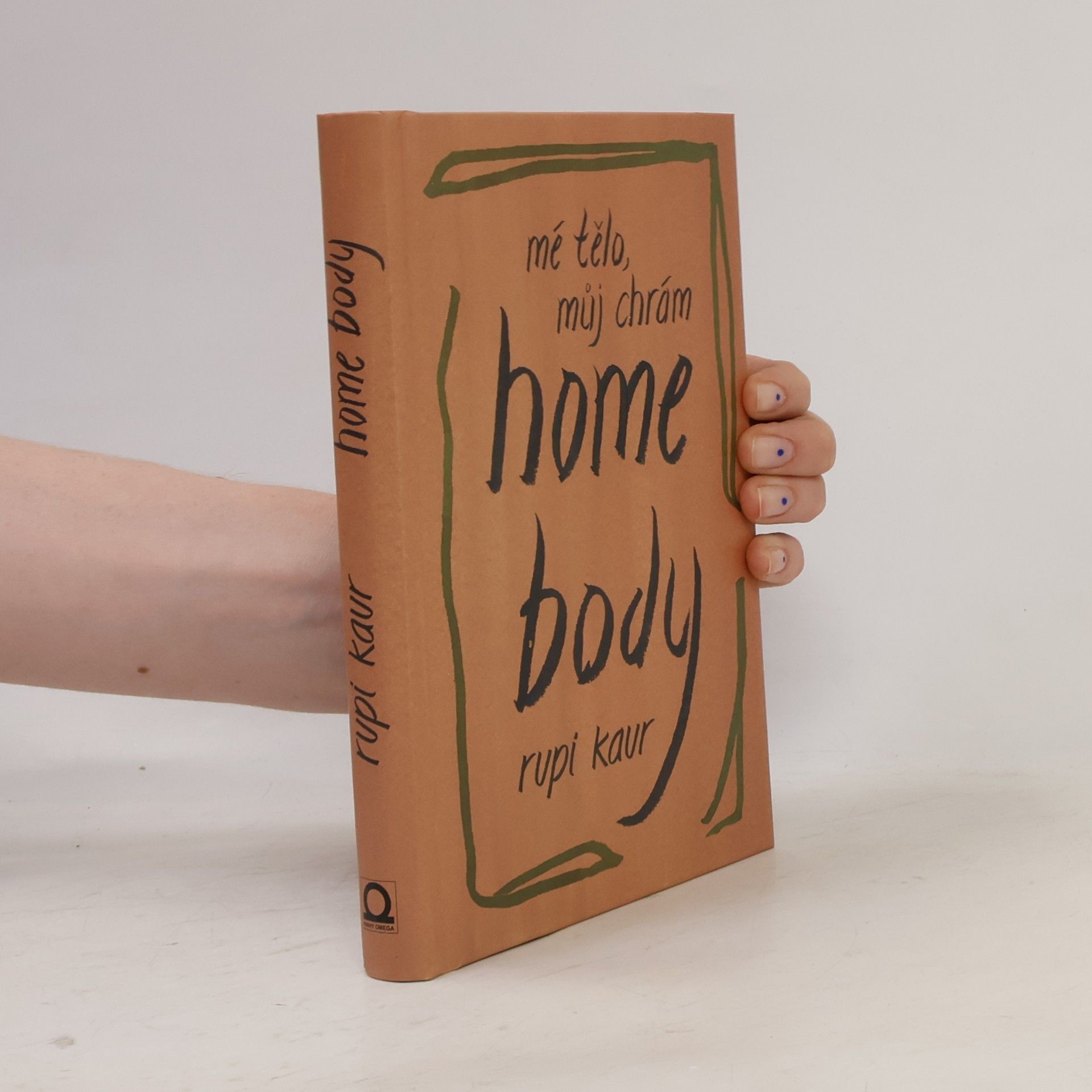 Rupi Kaur Home Body: Mé tělo, můj chrám