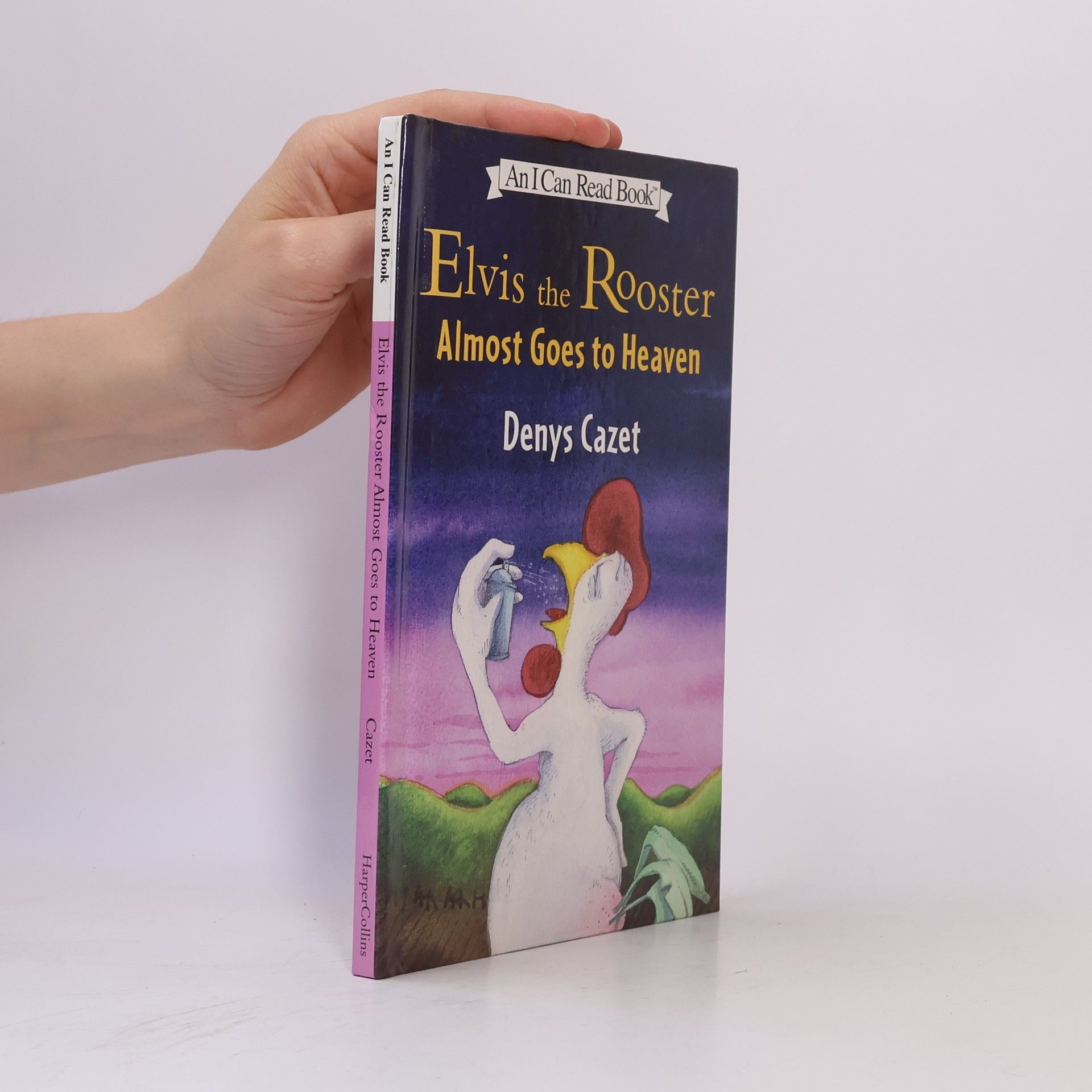 Denys Cazet An I Can Read Book: Elvis the Rooster Almost Goes to Heaven