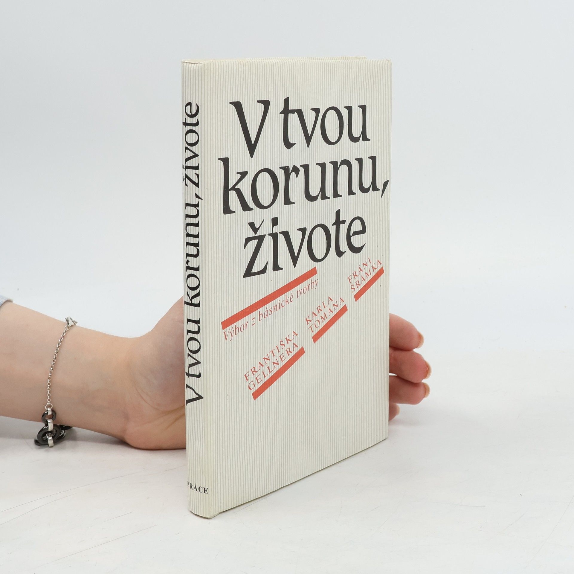 Karel Toman V tvou korunu, živote