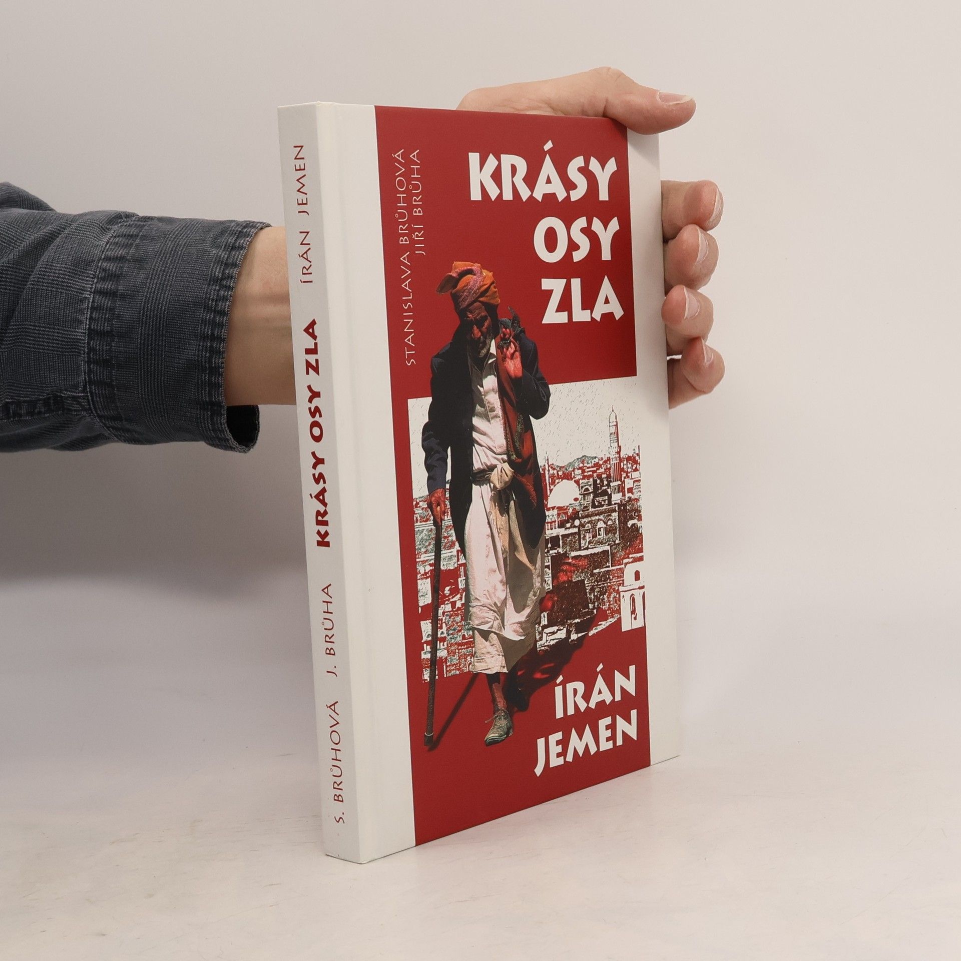 Jiří Brůha Krásy osy zla : Írán a Jemen