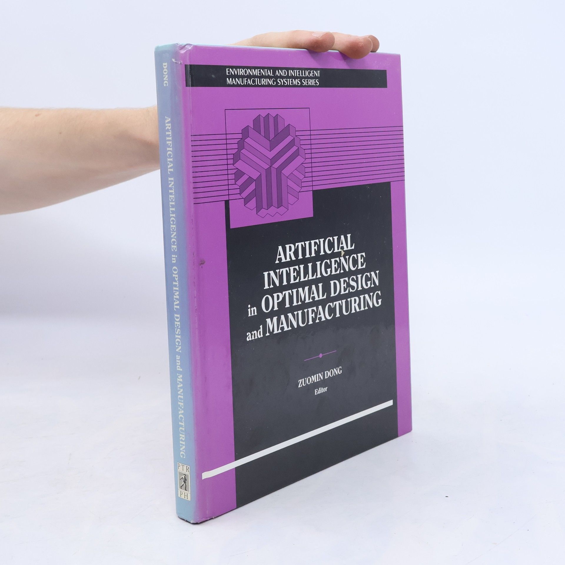 Zuomin Dong Environmental and Intelligent Manufacturing Systems Series: Artificial Intelligence in Optimal Design and Manufacturing