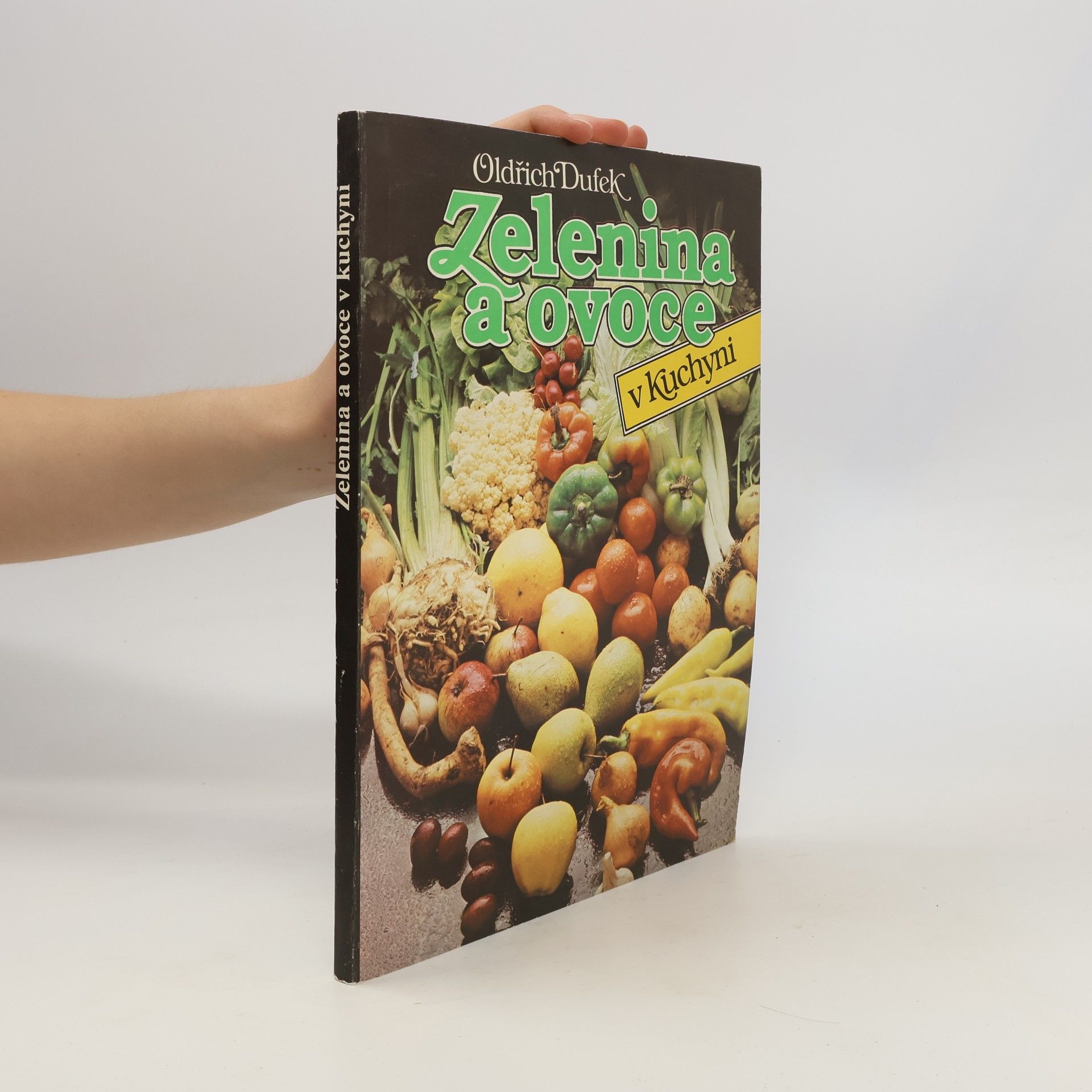 Oldřich Dufek Zelenina a ovoce v kuchyni