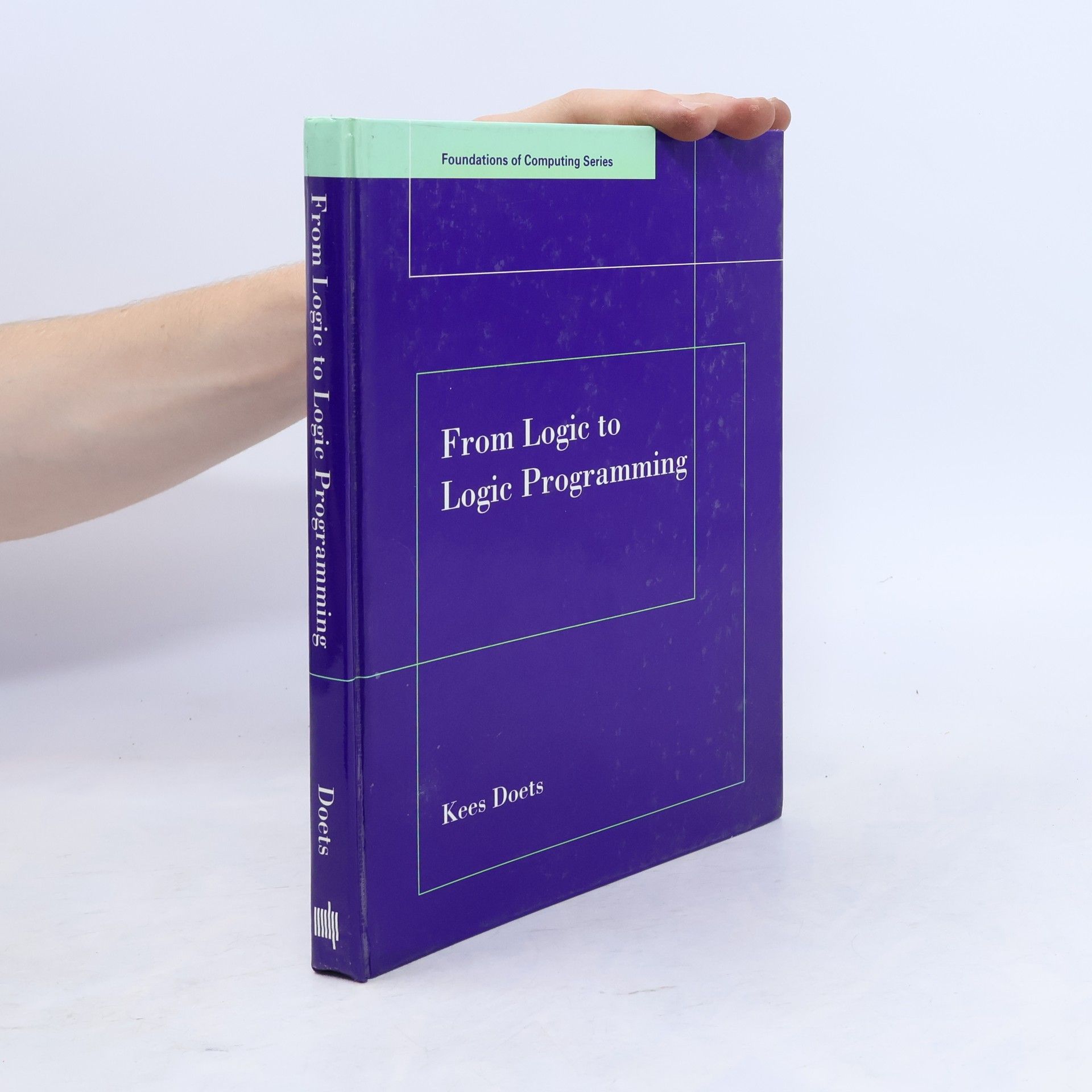 Kees Doets Foundations of Computing: From Logic to Logic Programming