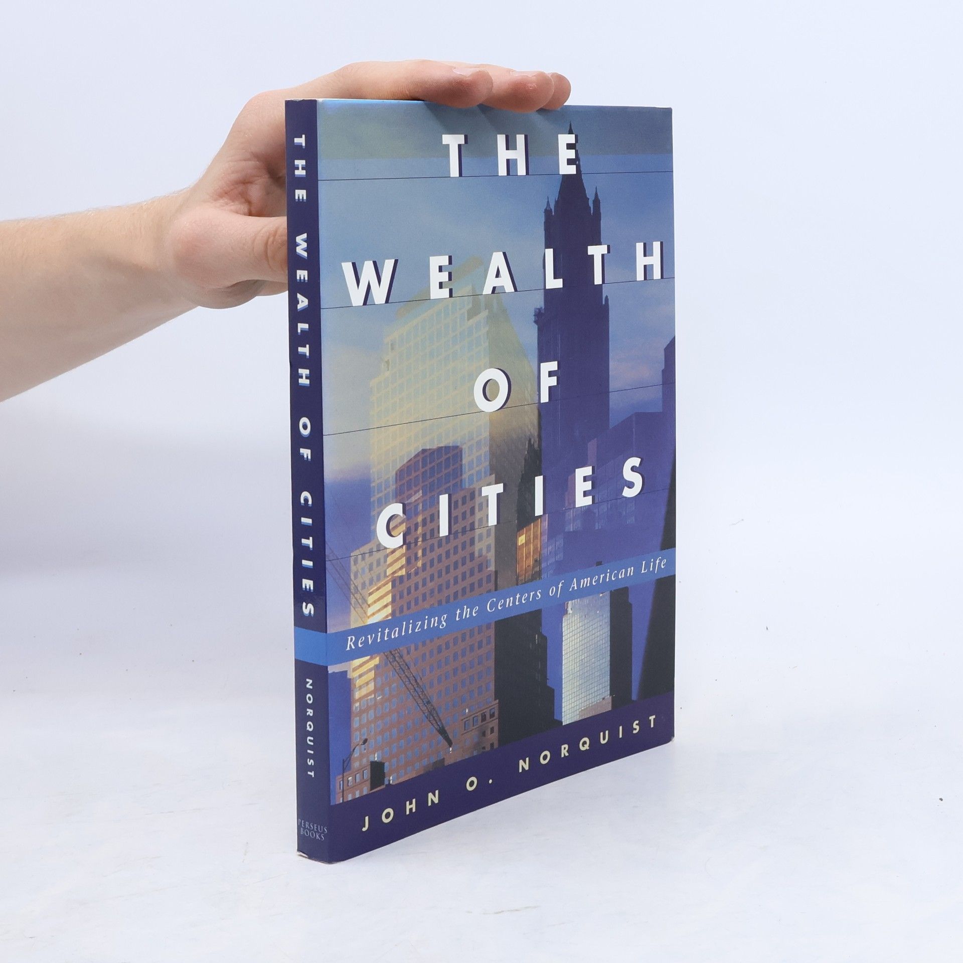 John O. Norquist The Wealth of Cities
