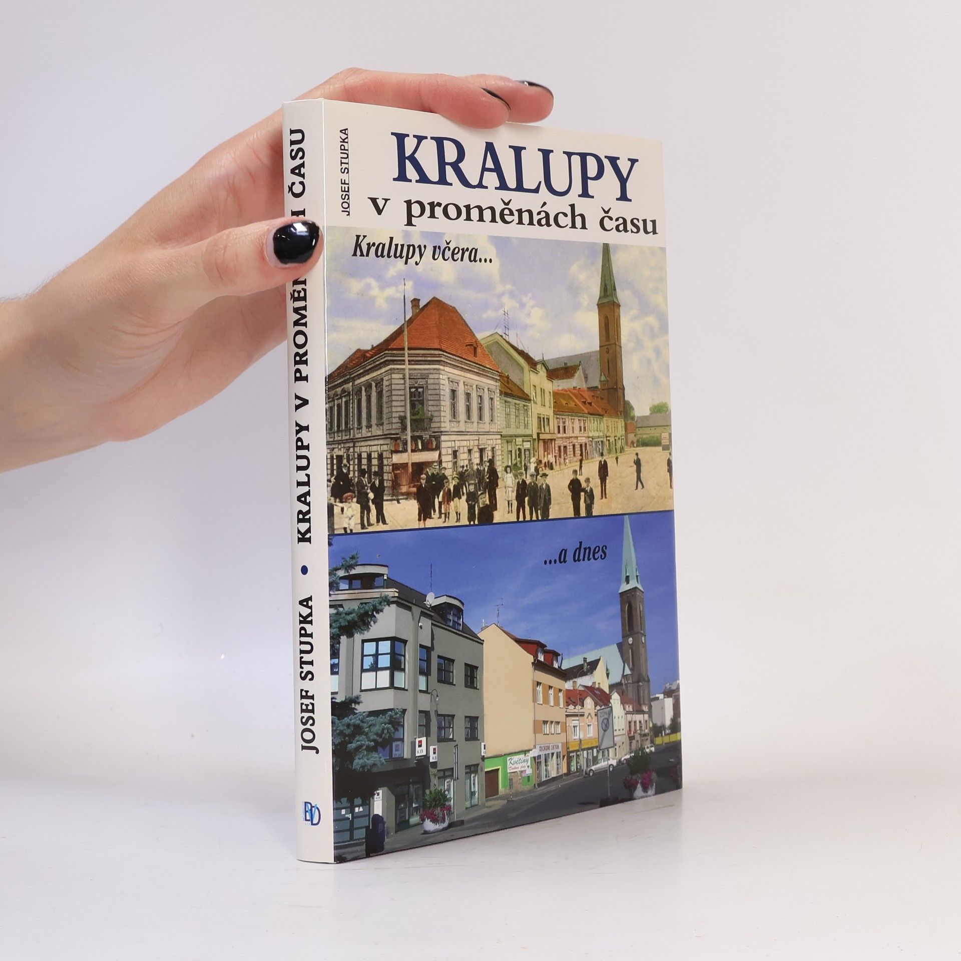 Josef Stupka Kralupy v proměnách času