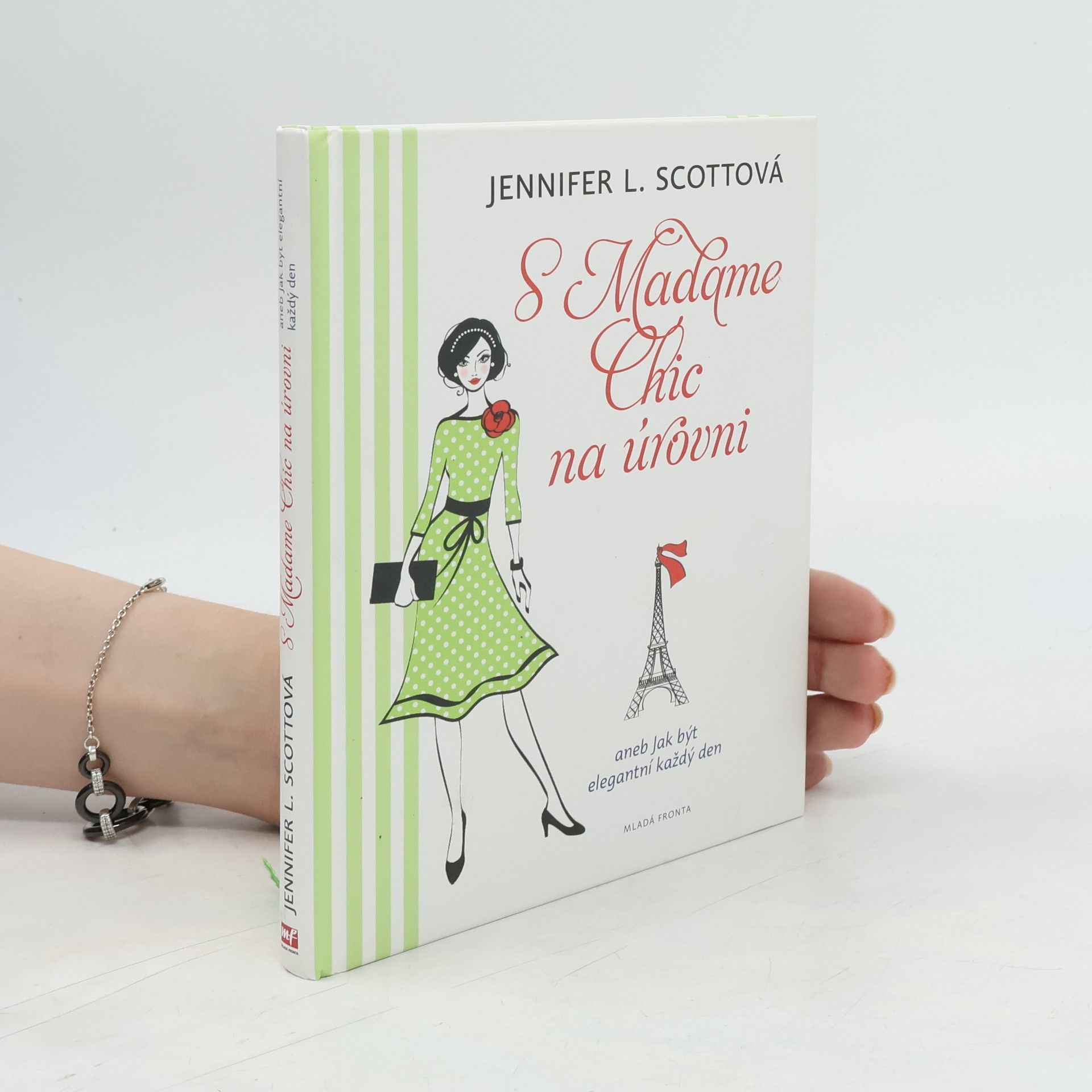 Jennifer L. Scott S Madame Chic na úrovni, aneb, Jak být elegantní každý den