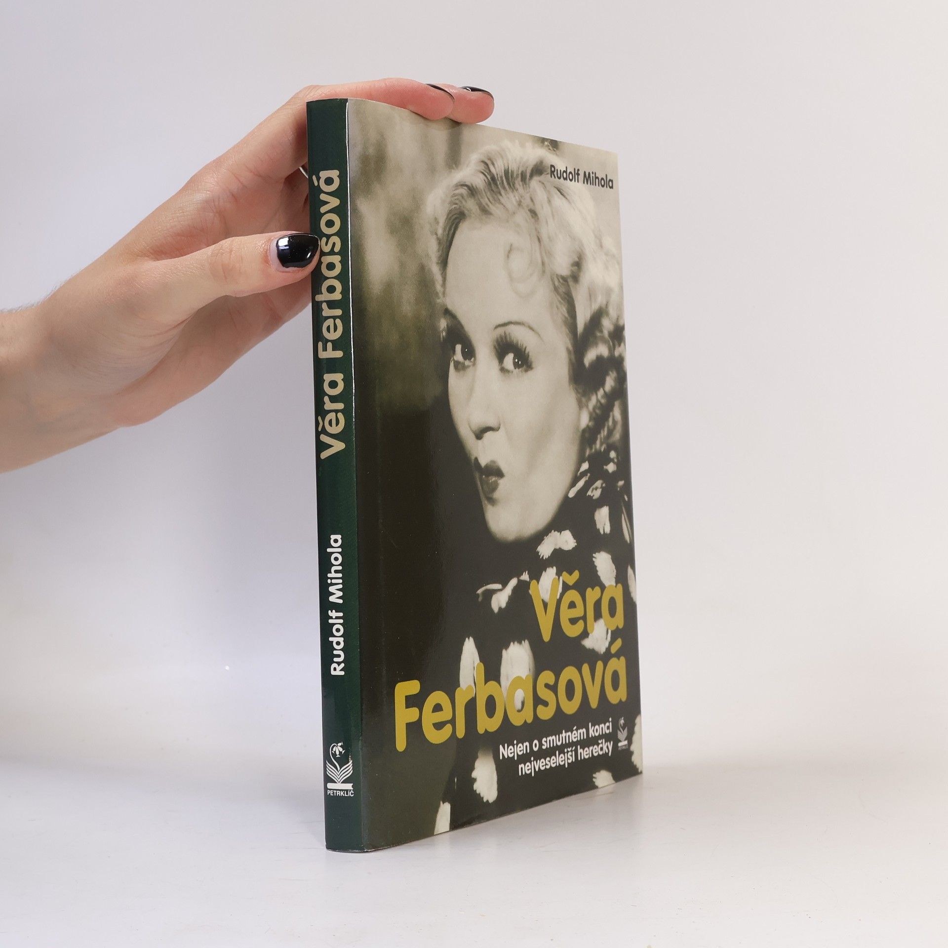 Rudolf Mihola Věra Ferbasová. Nejen o smutném konci nejveselejší herečky