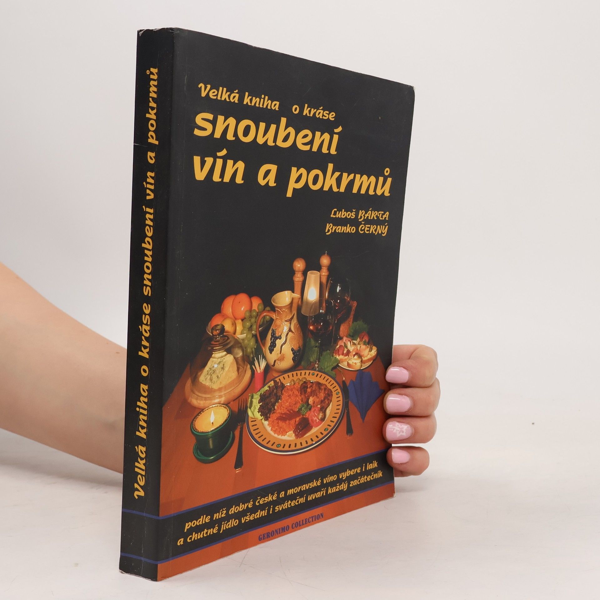Branko Černý Velká kniha o kráse snoubení vín a pokrmů