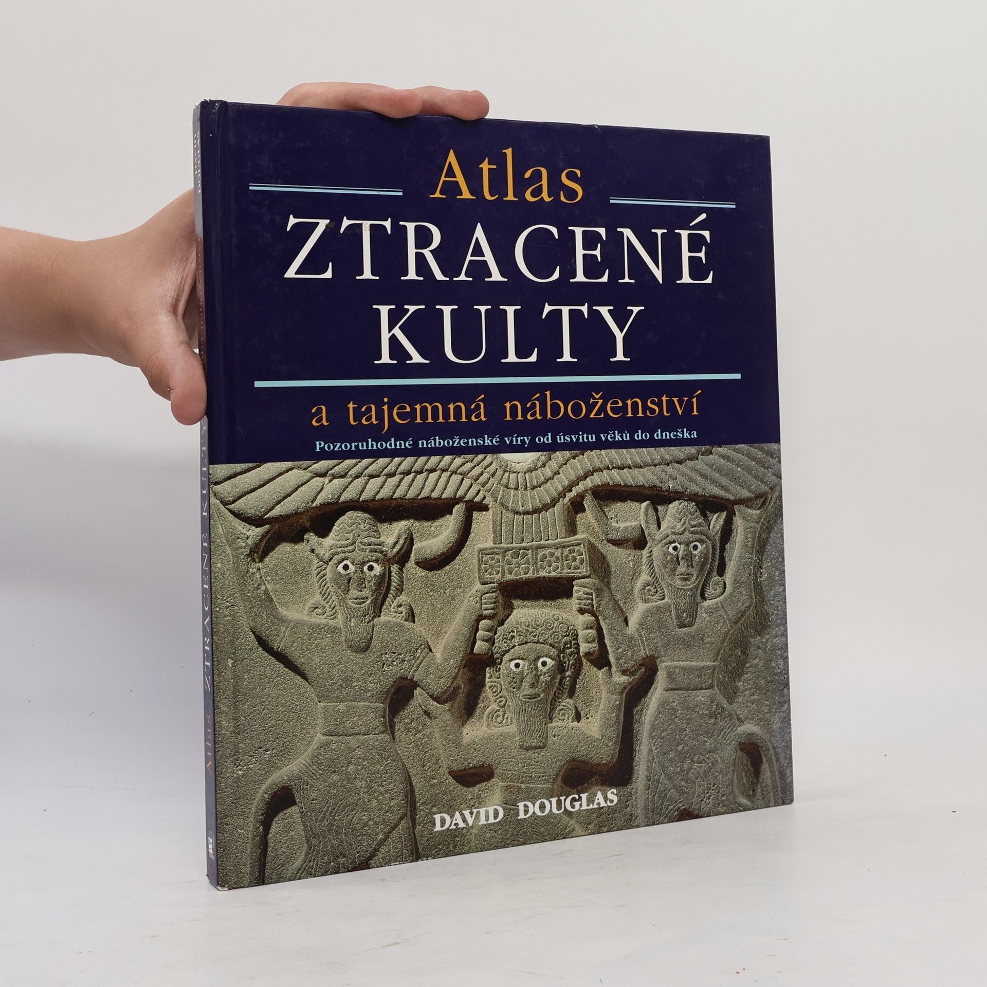 David Douglas Ztracené kulty a tajemná náboženství : pozoruhodné náboženské víry od úsvitu věků dodnes