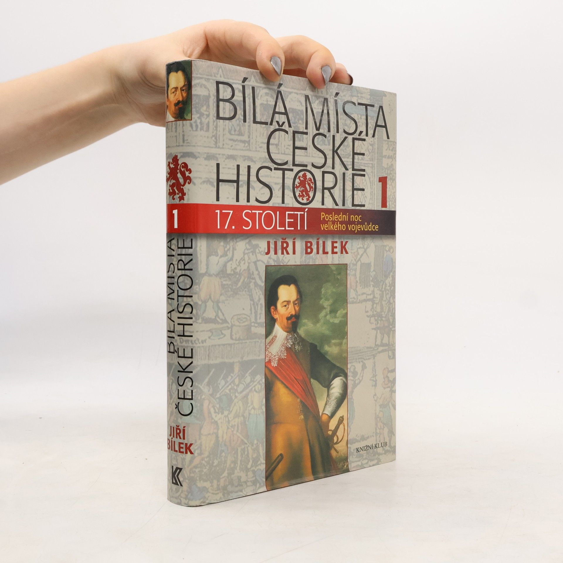 Jiří Bílek Bílá místa české historie 1.díl. 17. století