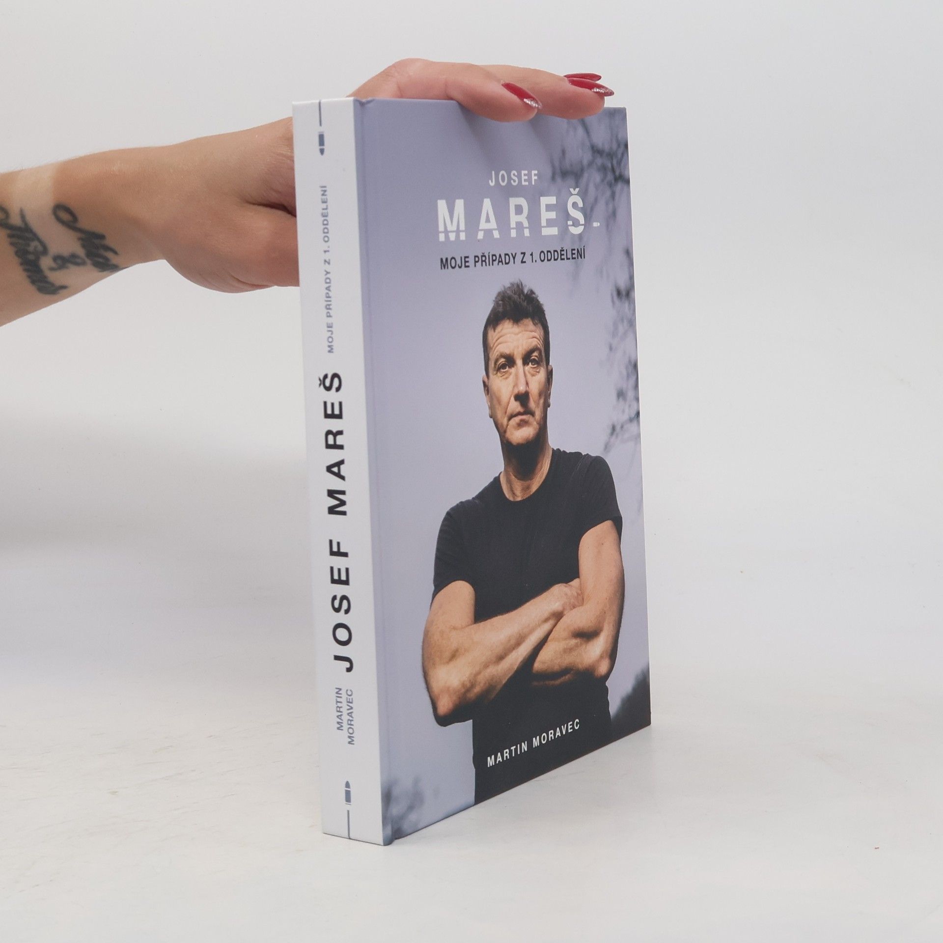 Martin Moravec Josef Mareš: Moje případy z 1. oddělení