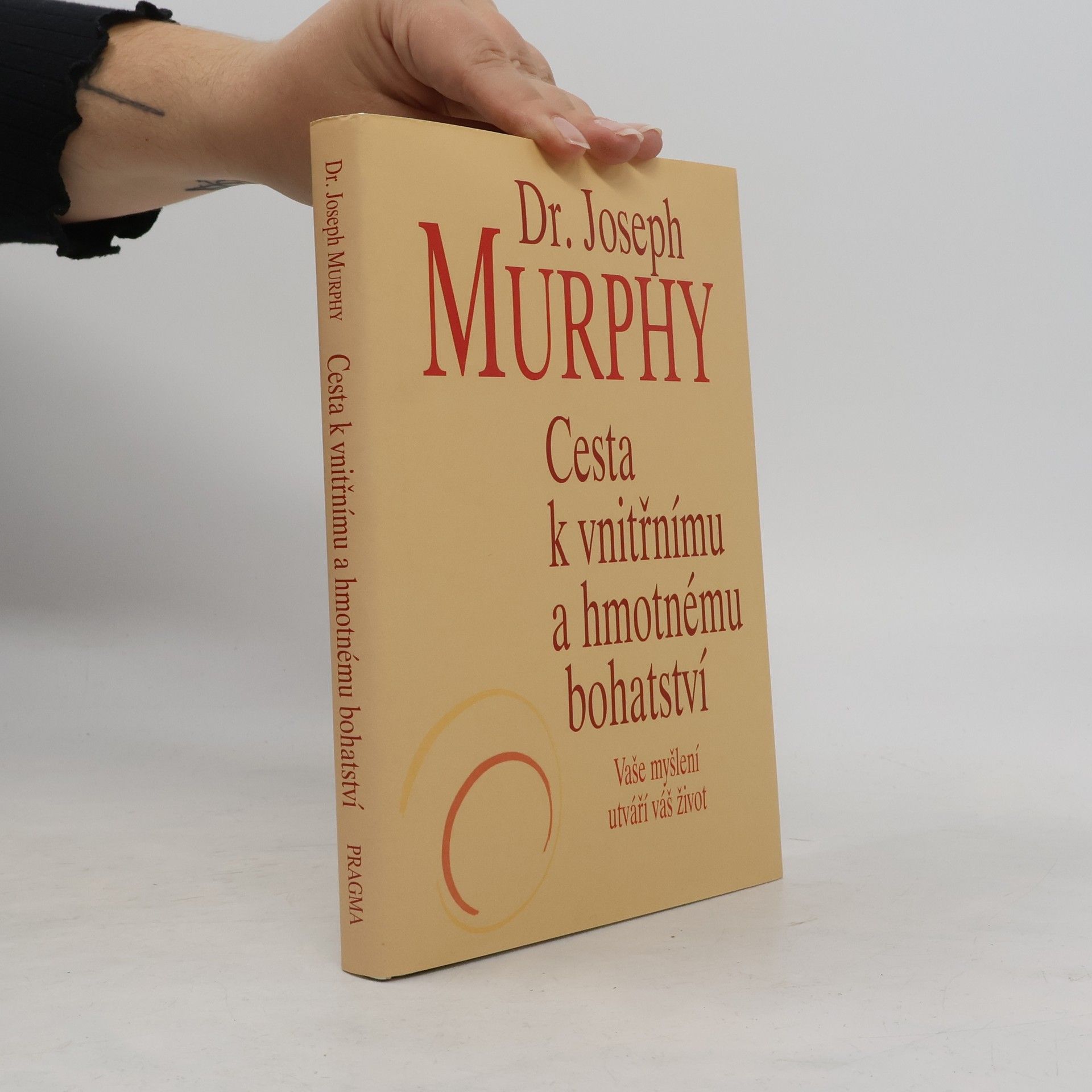 Joseph Murphy Cesta k vnitřnímu a hmotnému bohatství