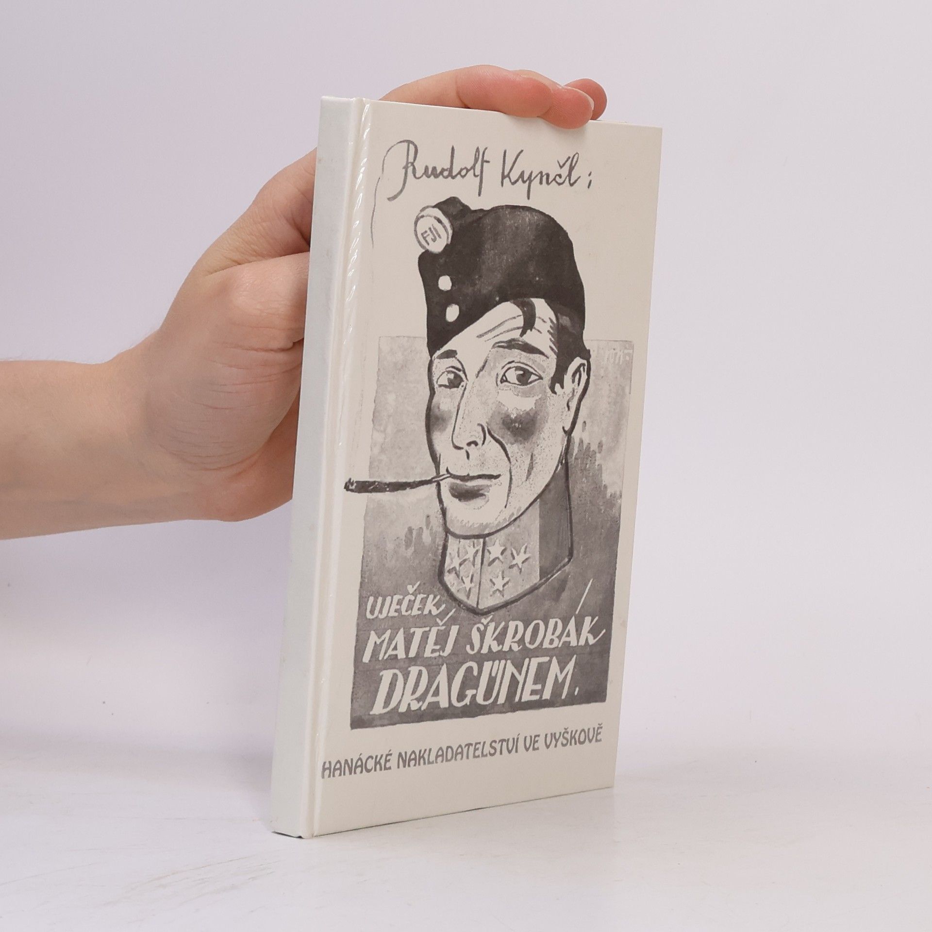 Rudolf Kynčl Uječek Matěj Škrobák dragúnem