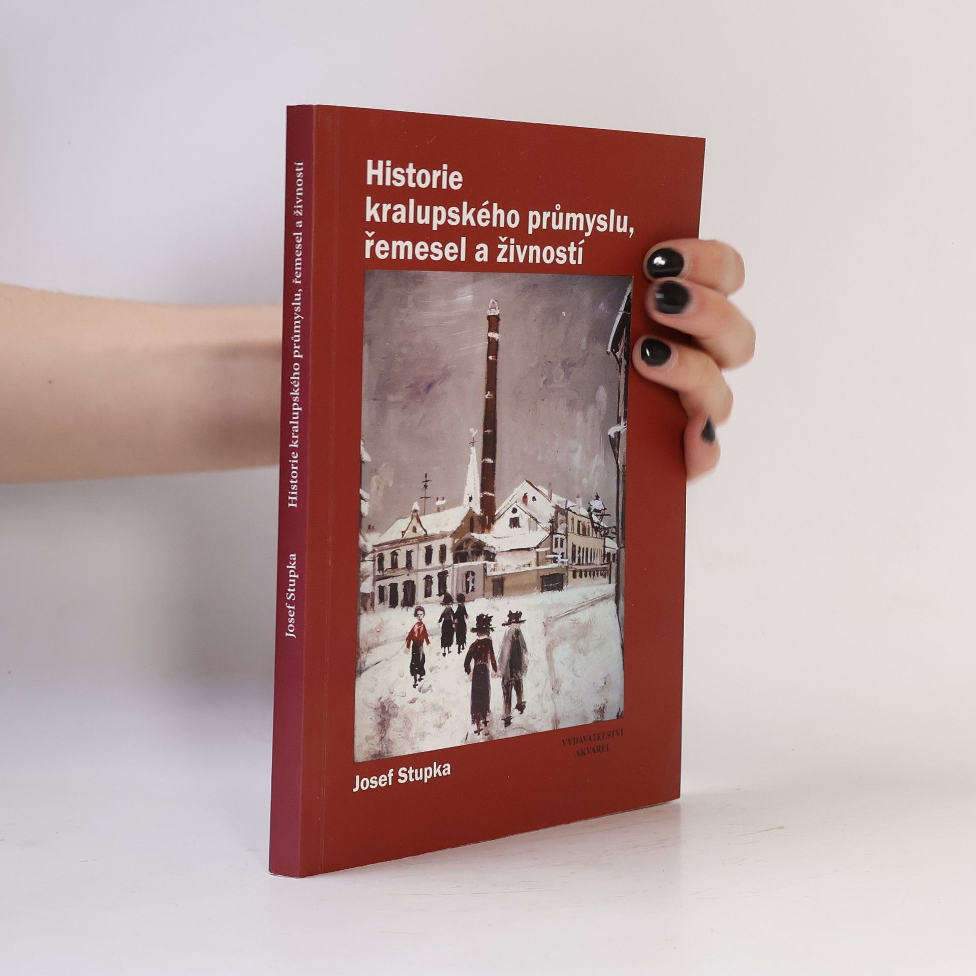 Josef Stupka Historie kralupského průmyslu, řemesel a živností