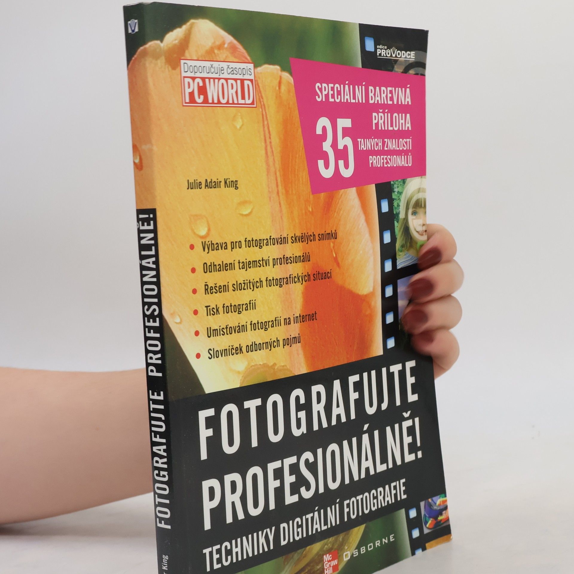 Julie Adair King Fotografujte profesionálně! : techniky digitální fotografie