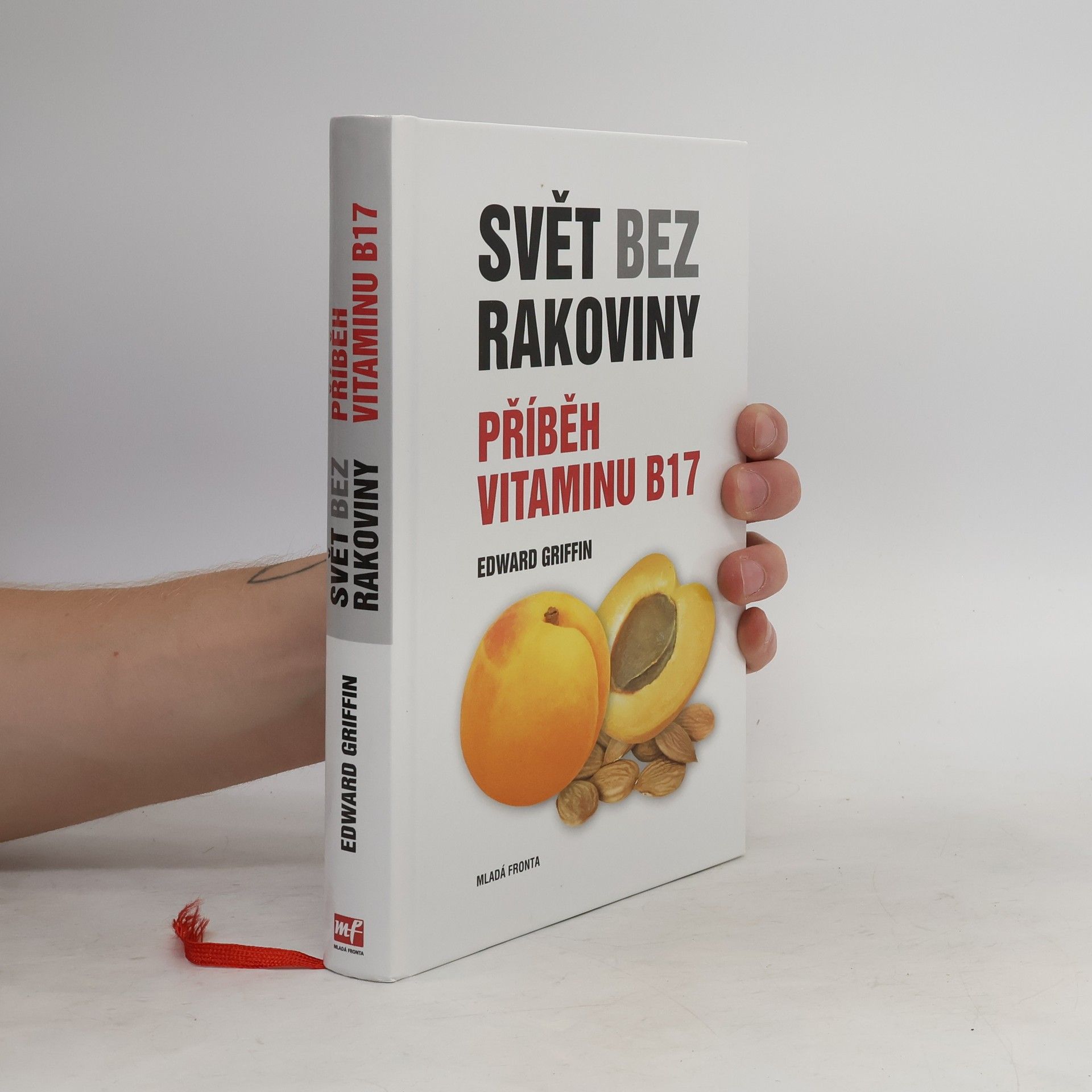G. Edward Griffin Svět bez rakoviny. Příběh vitaminu B17