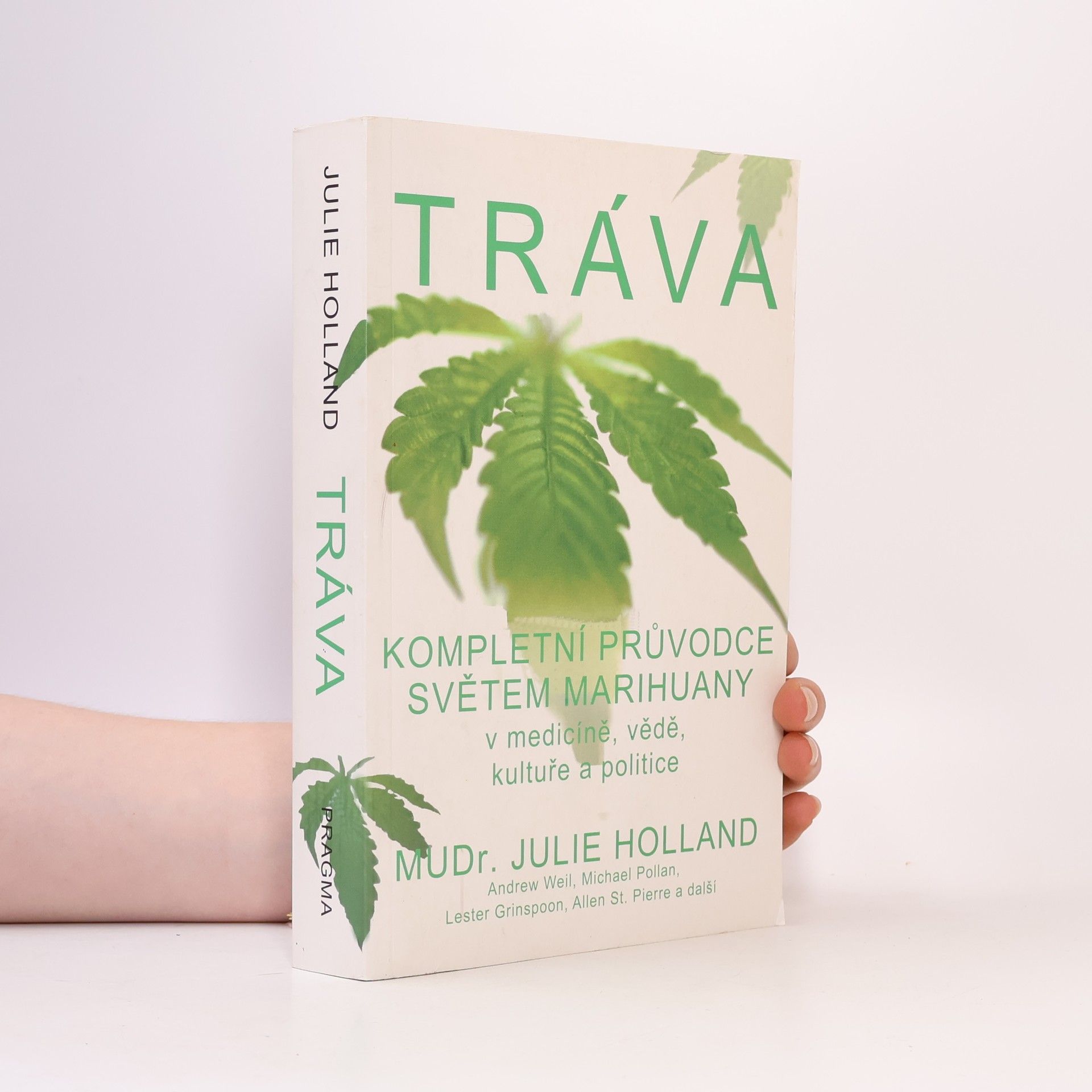 Julie Holland Tráva - kompletní průvodce světem marihuany v medicíně, vědě, kultuře a politice