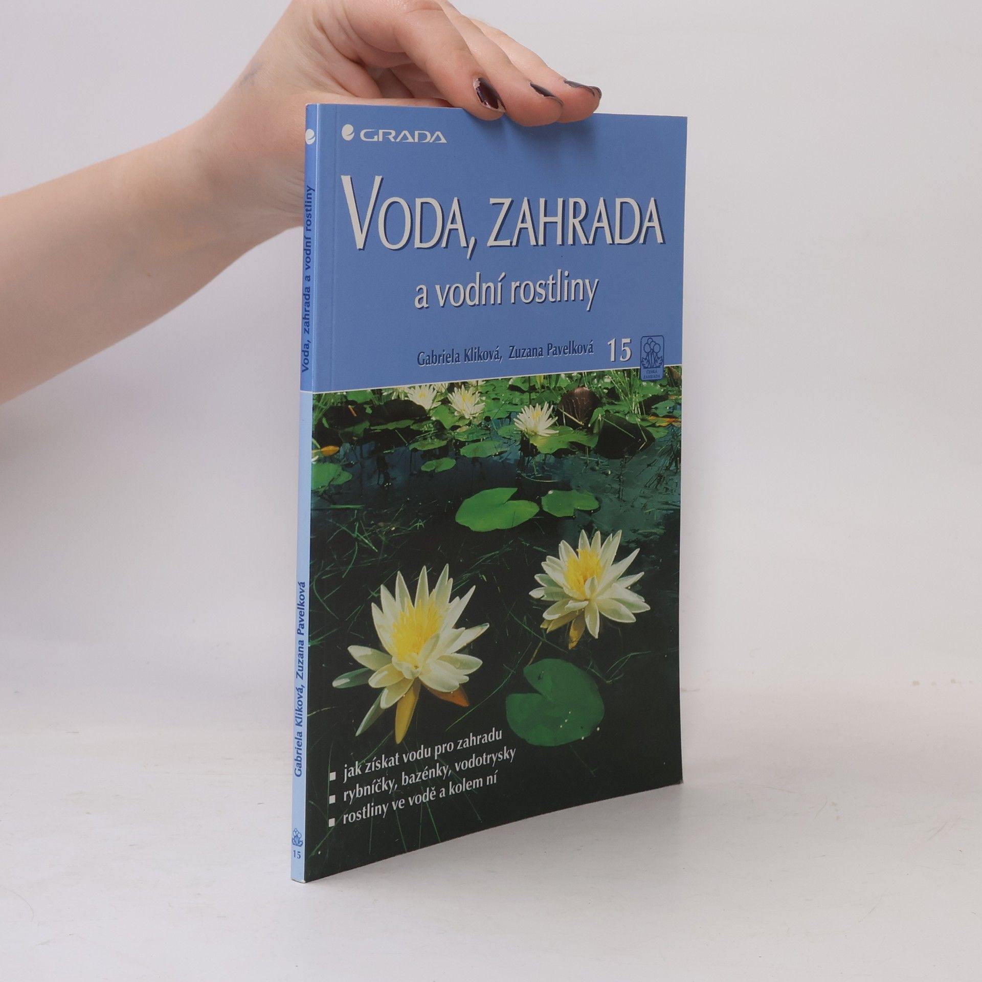 Zuzana Pavelková Voda, zahrada a vodní rostliny
