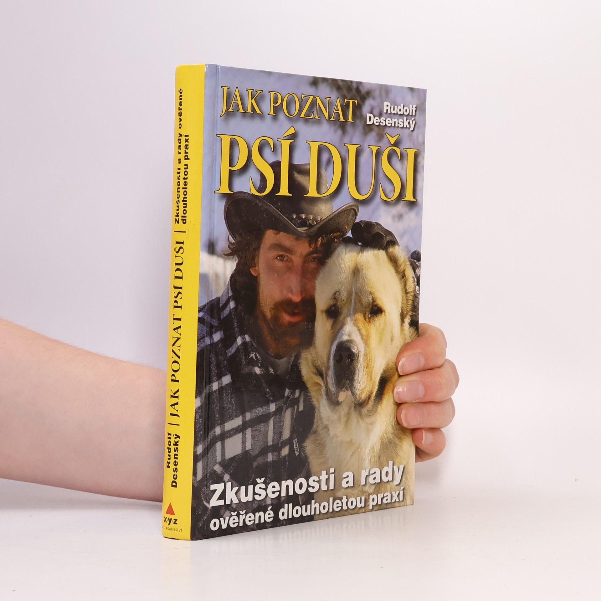 Rudolf Desenský Jak poznat psí duši: Zkušenosti a rady ověřené dlouholetou praxí