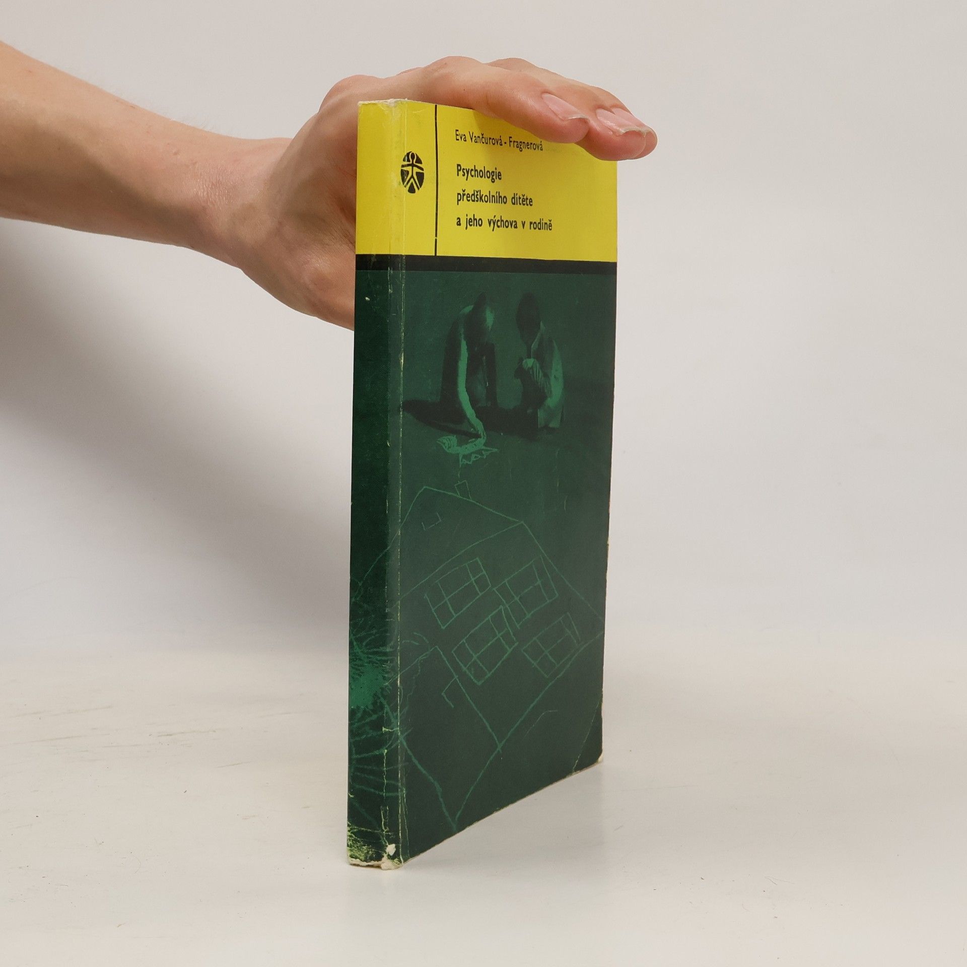 Eva Vančurová Psychologie předškolního dítěte a jeho výchova v rodině