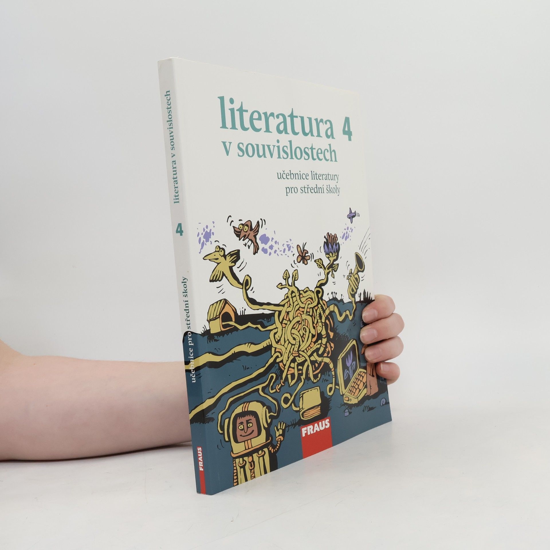 Veronika Portešová Literatura v souvislostech 4. Učebnice literatury pro střední školy
