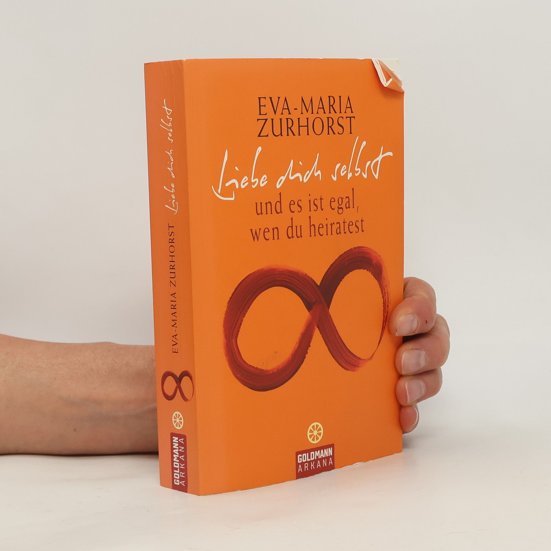 Eva-Maria Zurhorst Liebe dich selbst und es ist egal, wen du heiratest