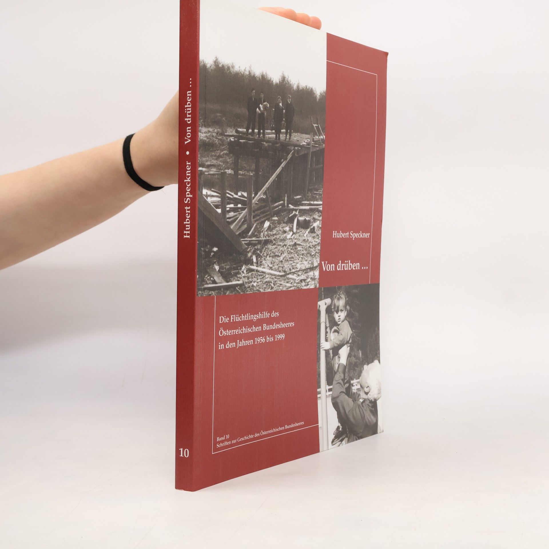 Hubert Speckner Schriften zur Geschichte des Österreichischen Bundesheeres - 10: Von drüben ...