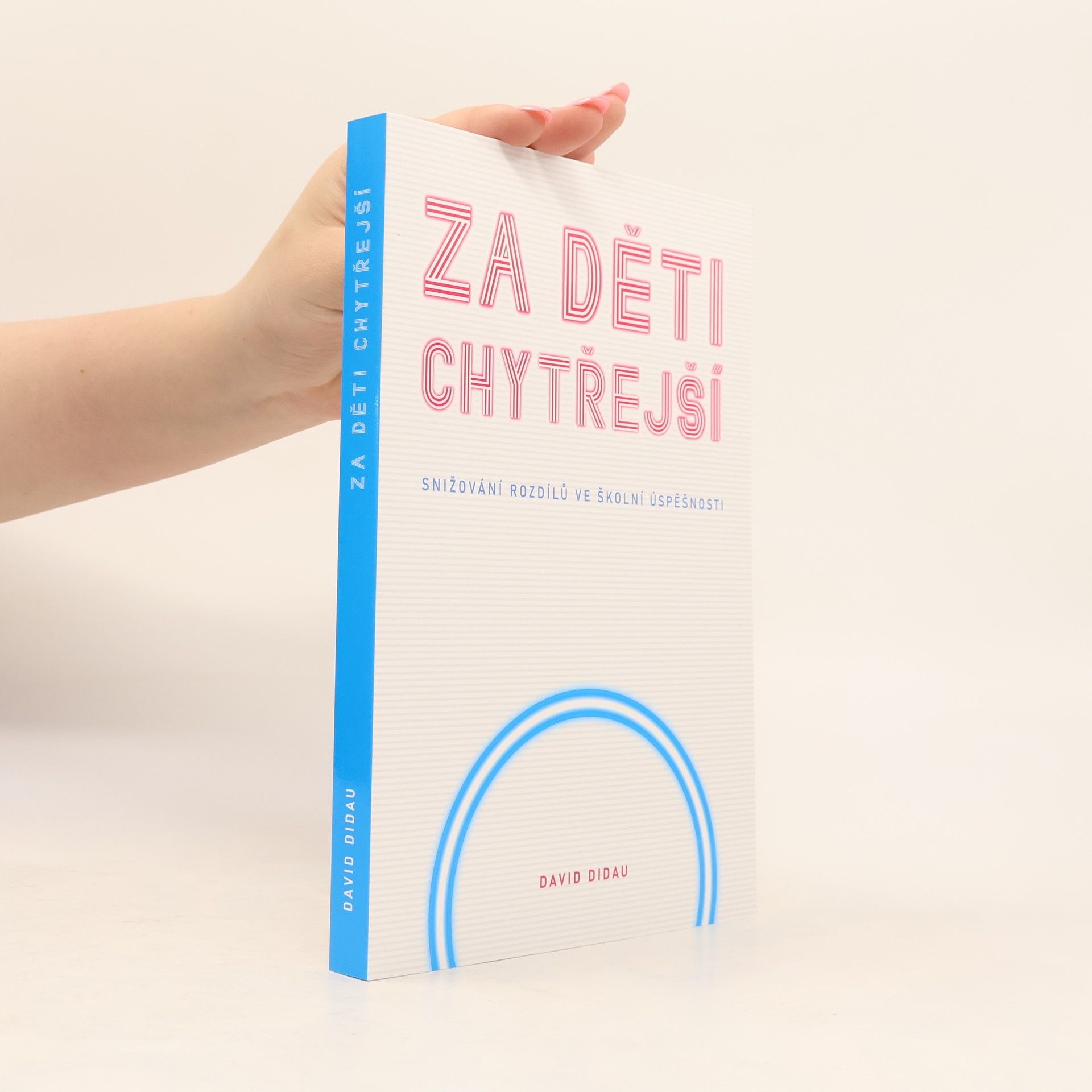 David Didau Za děti chytřejší : snižování rozdílů ve školní úspěšnosti