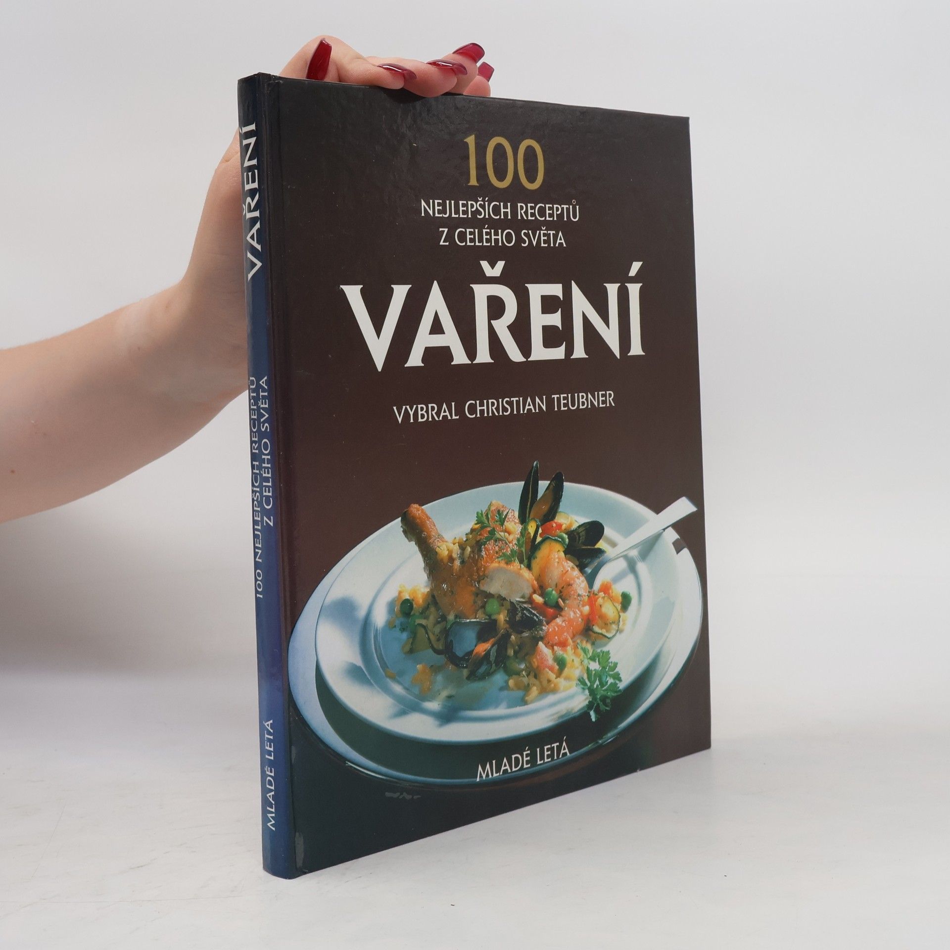 Thea Větrovská Vaření : 100 nejlepších receptů z celého světa