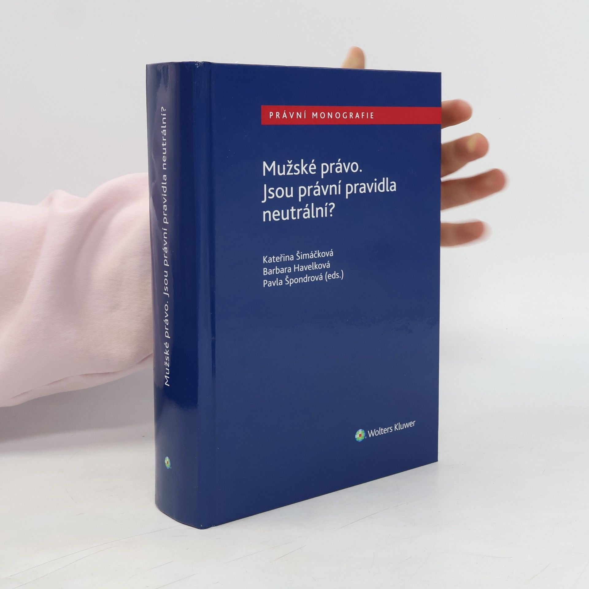 Pavla Špondrová Mužské právo. Jsou právní pravidla neutrální?