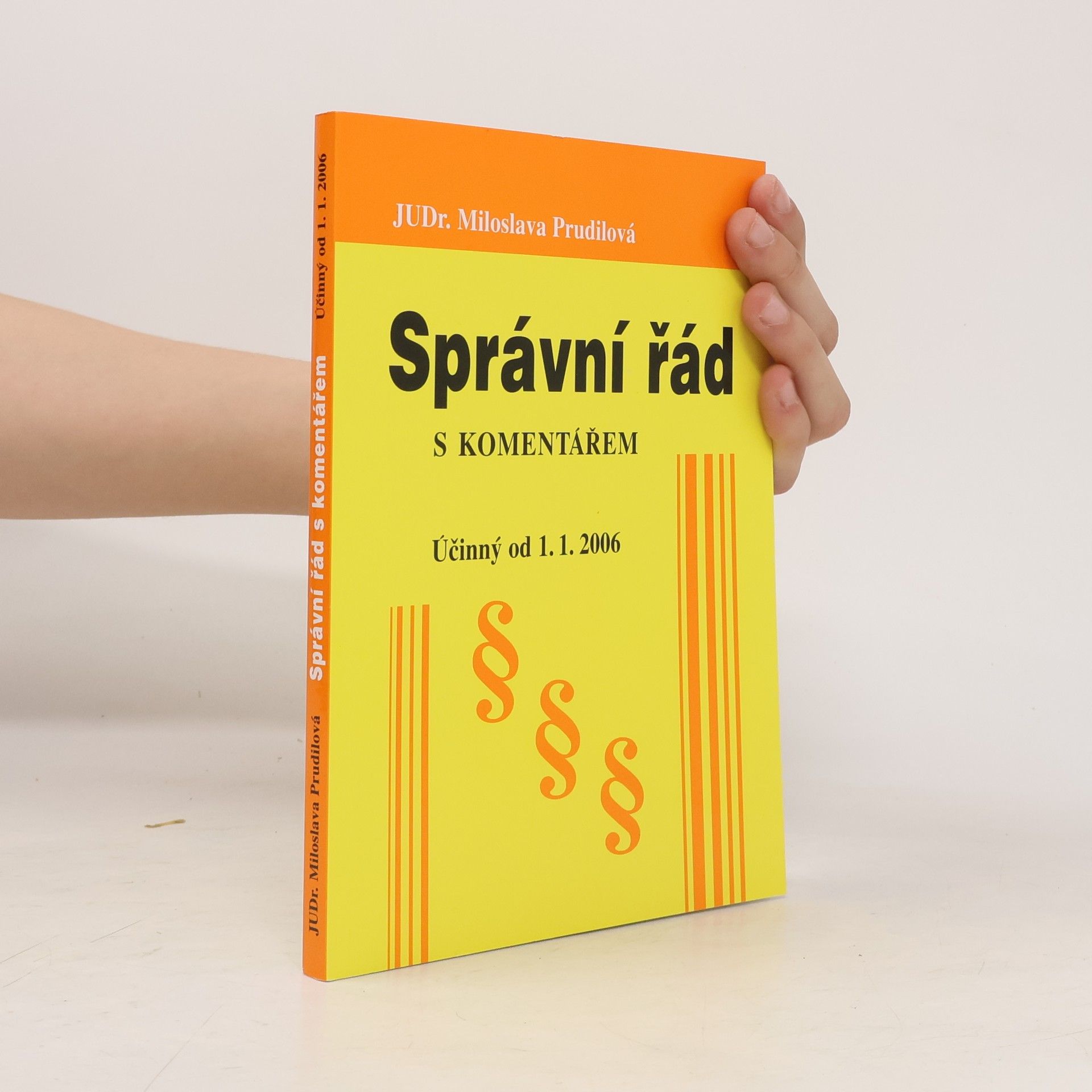 Miloslava Prudilová Správní řád s komentářem. Účinný od 1.1.2006