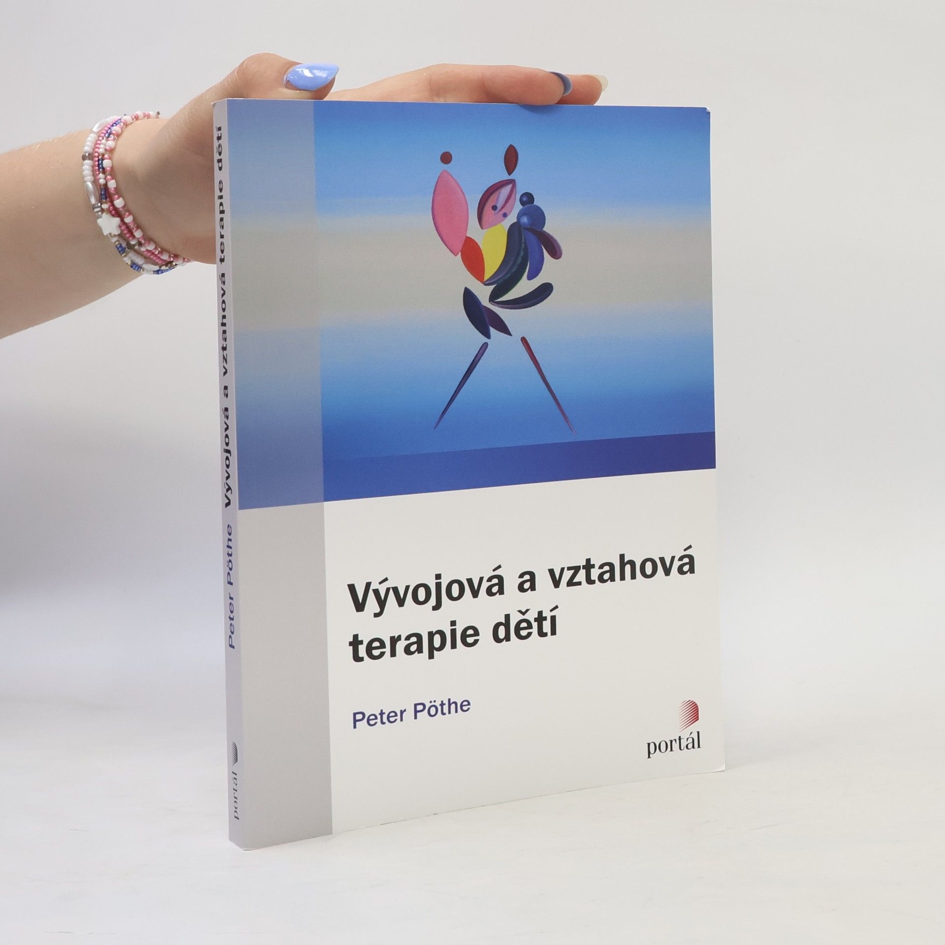 Petr Pöthe Vývojová a vztahová terapie dětí